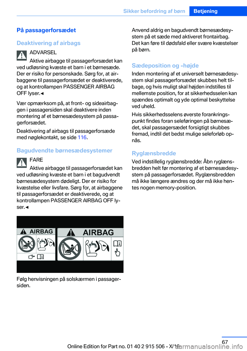 BMW X5 2017  InstruktionsbØger (in Danish) �P�å��p�a�s�s�a�g�e�r�f�o�r�s�æ�d�e�t
�D�e�a�k�t�i�v�e�r�i�n�g��a�f��a�i�r�b�a�g�s �A�D�V�A�R�S�E�L
�A�k�t�i�v�e� �a�i�r�b�a�g�g�e� �t�i�l� �p�a�s�s�a�g�e�r�f�o�r�s�æ�d�e�t� �k�a�n
�v�e�d� �u�d�