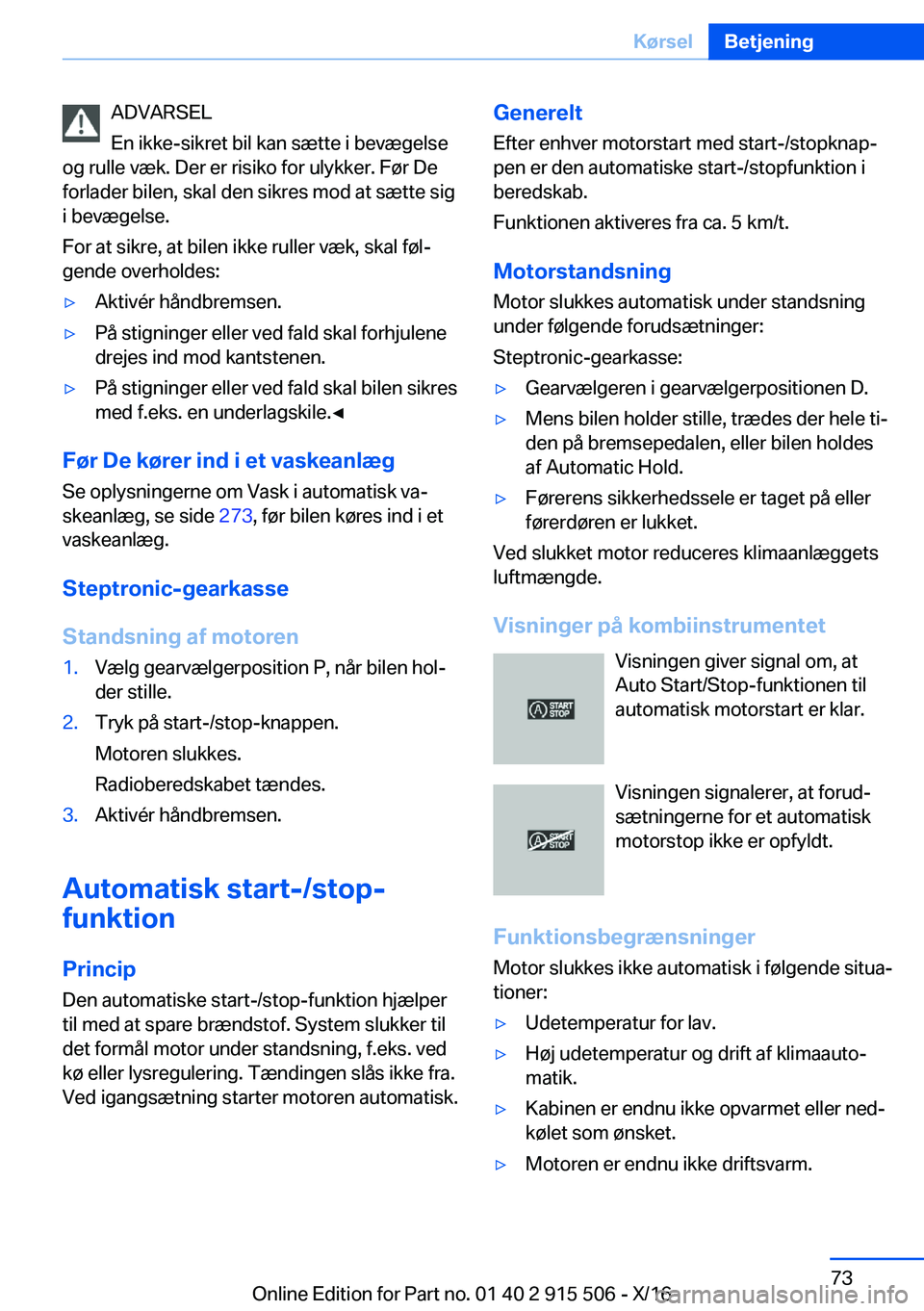 BMW X5 2017  InstruktionsbØger (in Danish) �A�D�V�A�R�S�E�L
�E�n� �i�k�k�e�-�s�i�k�r�e�t� �b�i�l� �k�a�n� �s�æ�t�t�e� �i� �b�e�v�æ�g�e�l�s�e
�o�g� �r�u�l�l�e� �v�æ�k�.� �D�e�r� �e�r� �r�i�s�i�k�o� �f�o�r� �u�l�y�k�k�e�r�.� �F�