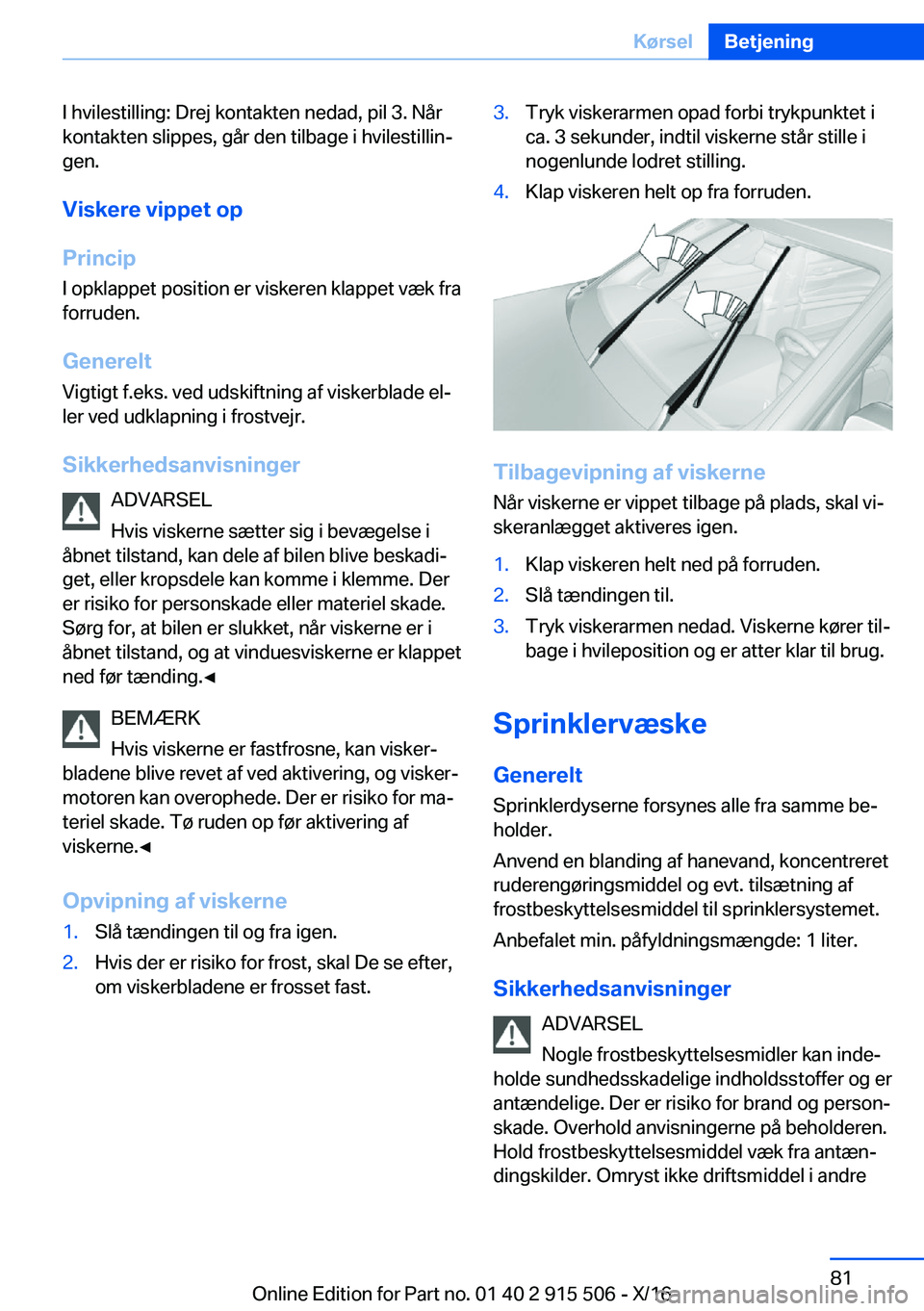 BMW X5 2017  InstruktionsbØger (in Danish) �I� �h�v�i�l�e�s�t�i�l�l�i�n�g�:� �D�r�e�j� �k�o�n�t�a�k�t�e�n� �n�e�d�a�d�,� �p�i�l� �3�.� �N�å�r
�k�o�n�t�a�k�t�e�n� �s�l�i�p�p�e�s�,� �g�å�r� �d�e�n� �t�i�l�b�a�g�e� �i� �h�v�i�l�e�s�t�i�l�l�i�n