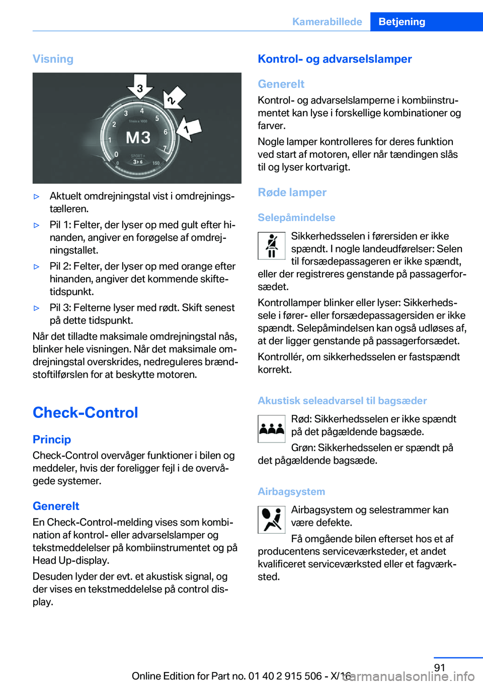 BMW X5 2017  InstruktionsbØger (in Danish) �V�i�s�n�i�n�g'y�A�k�t�u�e�l�t� �o�m�d�r�e�j�n�i�n�g�s�t�a�l� �v�i�s�t� �i� �o�m�d�r�e�j�n�i�n�g�sj
�t�æ�l�l�e�r�e�n�.'y�P�i�l� �1�:� �F�e�l�t�e�r�,� �d�e�r� �l�y�s�e�r� �o�p� �m�e�d� �g�u�l