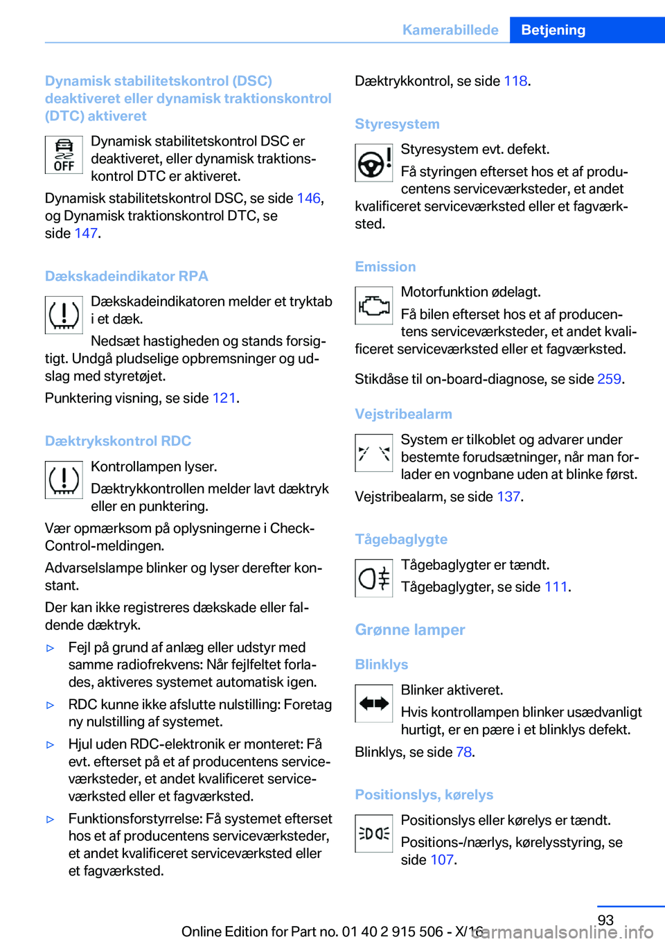BMW X5 2017  InstruktionsbØger (in Danish) �D�y�n�a�m�i�s�k��s�t�a�b�i�l�i�t�e�t�s�k�o�n�t�r�o�l��(�D�S�C�)
�d�e�a�k�t�i�v�e�r�e�t��e�l�l�e�r��d�y�n�a�m�i�s�k��t�r�a�k�t�i�o�n�s�k�o�n�t�r�o�l �(�D�T�C�)��a�k�t�i�v�e�r�e�t
�D�y�n�a�m�i�s�