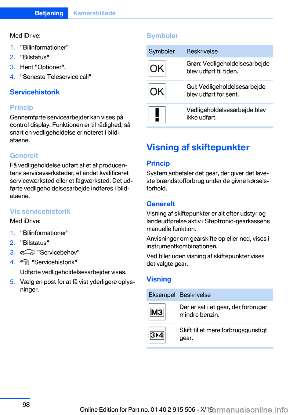 BMW X5 2017  InstruktionsbØger (in Danish) �M�e�d� �i�D�r�i�v�e�:�1�.�"�B�i�l�i�n�f�o�r�m�a�t�i�o�n�e�r�"�2�.�"�B�i�l�s�t�a�t�u�s�"�3�.�H�e�n�t� �"�O�p�t�i�o�n�e�r�"�.�4�.�"�S�e�n�e�s�t�e� �T�e�l�e�s�e�r�v�i�c�e� �c