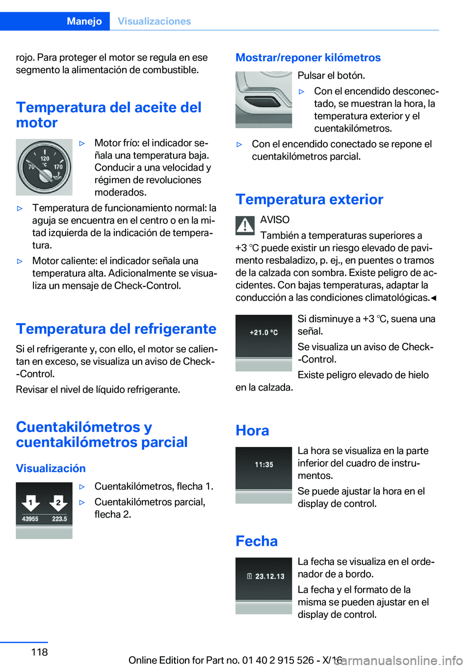 BMW X5 2017  Manuales de Empleo (in Spanish) �r�o�j�o�.� �P�a�r�a� �p�r�o�t�e�g�e�r� �e�l� �m�o�t�o�r� �s�e� �r�e�g�u�l�a� �e�n� �e�s�e�s�e�g�m�e�n�t�o� �l�a� �a�l�i�m�e�n�t�a�c�i�
