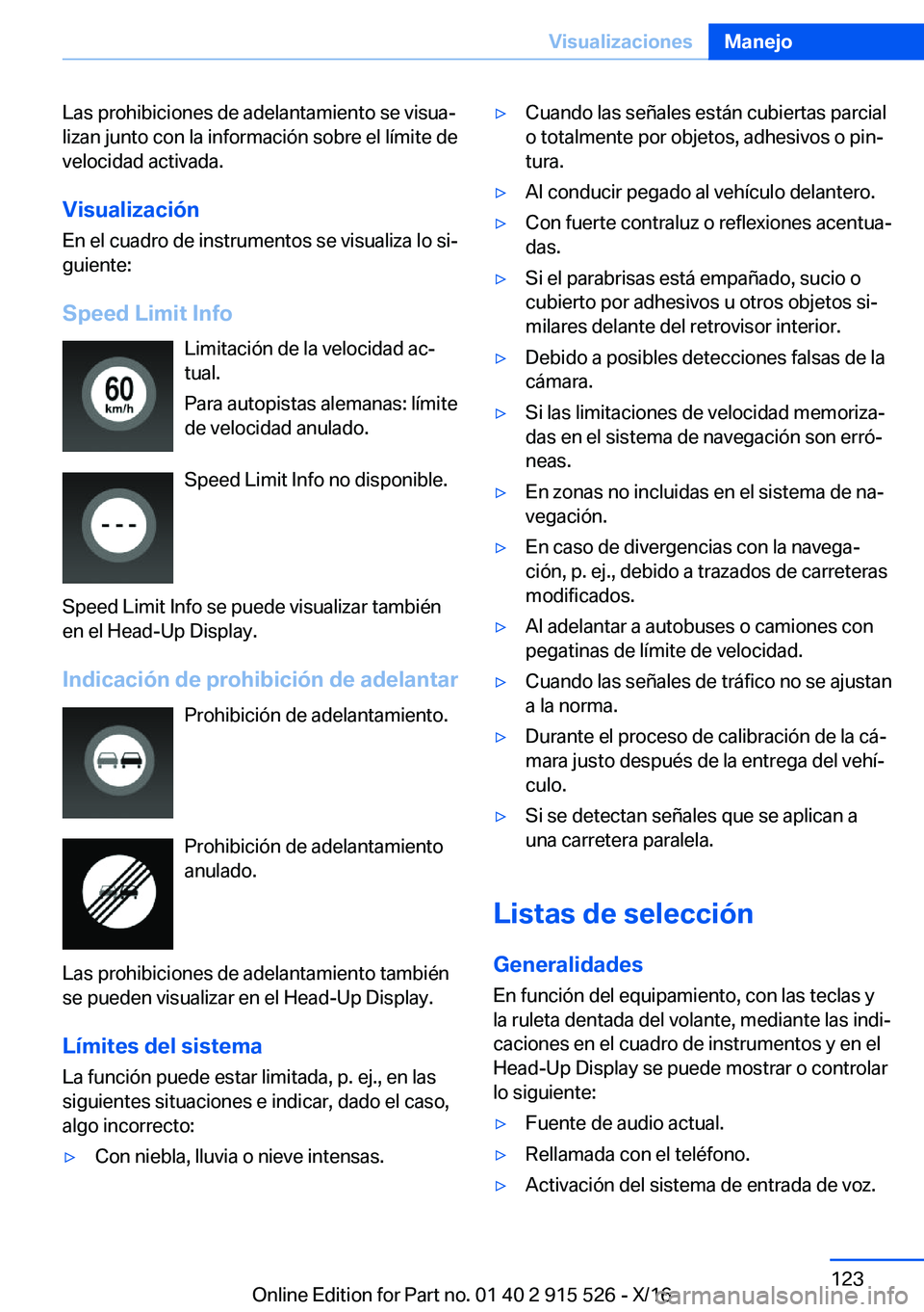BMW X5 2017  Manuales de Empleo (in Spanish) �L�a�s� �p�r�o�h�i�b�i�c�i�o�n�e�s� �d�e� �a�d�e�l�a�n�t�a�m�i�e�n�t�o� �s�e� �v�i�s�u�aª
�l�i�z�a�n� �j�u�n�t�o� �c�o�n� �l�a� �i�n�f�o�r�m�a�c�i�