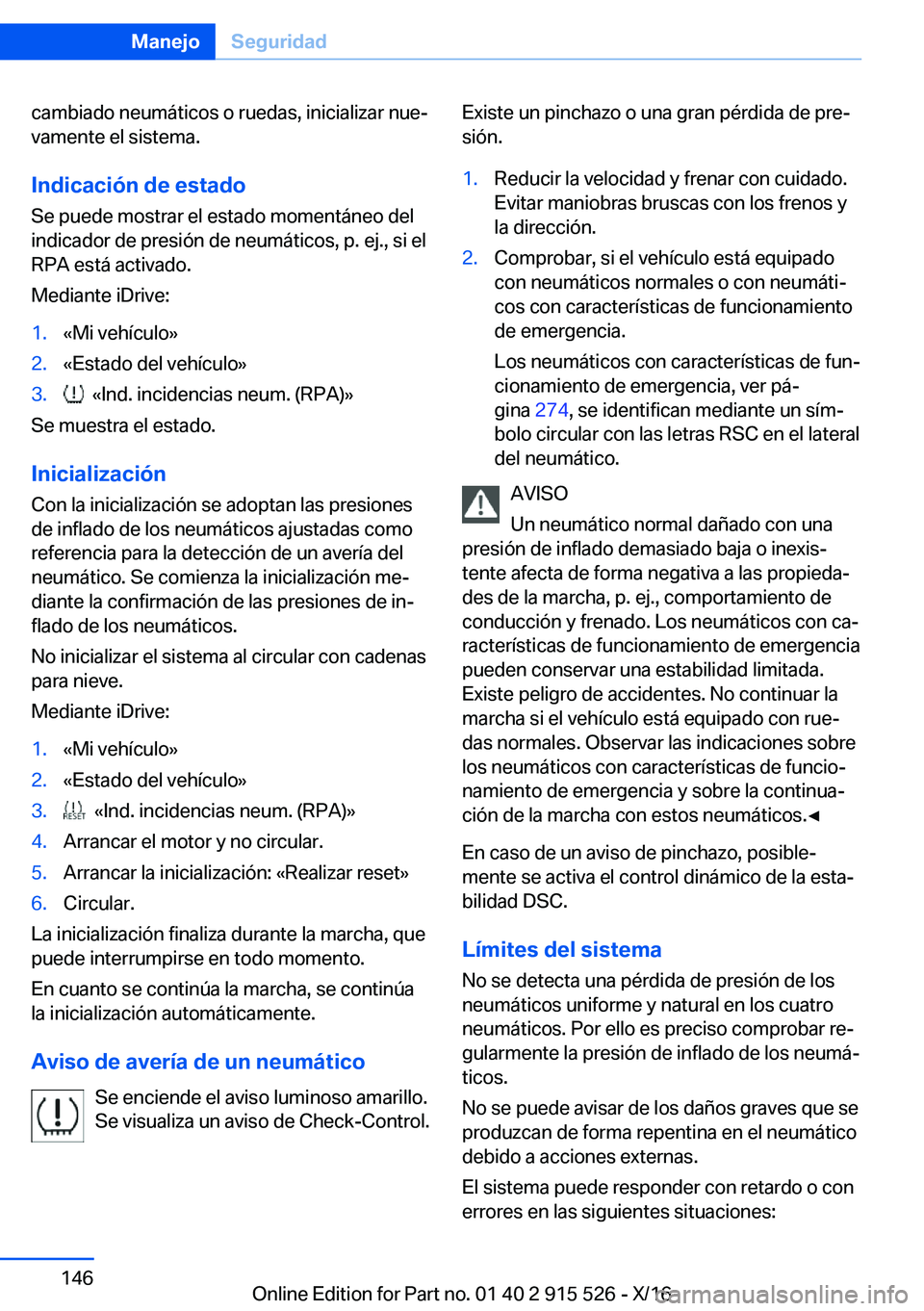 BMW X5 2017  Manuales de Empleo (in Spanish) �c�a�m�b�i�a�d�o� �n�e�u�m�á�t�i�c�o�s� �o� �r�u�e�d�a�s�,� �i�n�i�c�i�a�l�i�z�a�r� �n�u�eª
�v�a�m�e�n�t�e� �e�l� �s�i�s�t�e�m�a�.
�I�n�d�i�c�a�c�i�