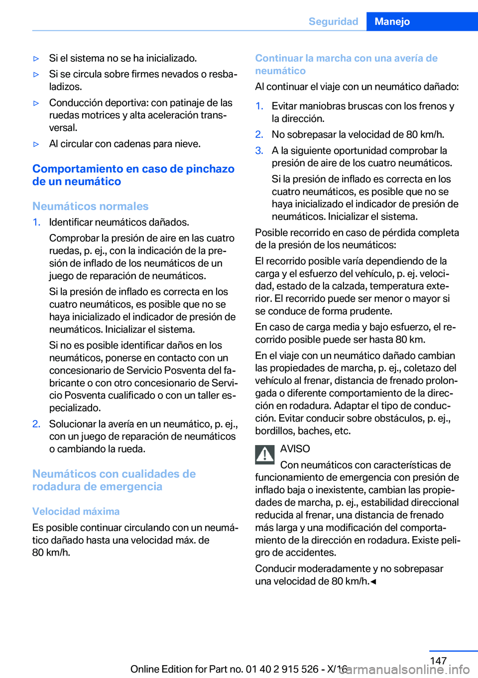 BMW X5 2017  Manuales de Empleo (in Spanish) 'y�S�i� �e�l� �s�i�s�t�e�m�a� �n�o� �s�e� �h�a� �i�n�i�c�i�a�l�i�z�a�d�o�.'y�S�i� �s�e� �c�i�r�c�u�l�a� �s�o�b�r�e� �f�i�r�m�e�s� �n�e�v�a�d�o�s� �o� �r�e�s�b�aª
�l�a�d�i�z�o�s�.'y�C�o�n
