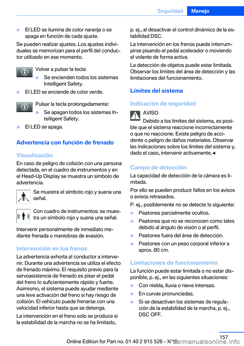 BMW X5 2017  Manuales de Empleo (in Spanish) 'y�E�l� �L�E�D� �s�e� �i�l�u�m�i�n�a� �d�e� �c�o�l�o�r� �n�a�r�a�n�j�a� �o� �s�e�a�p�a�g�a� �e�n� �f�u�n�c�i�