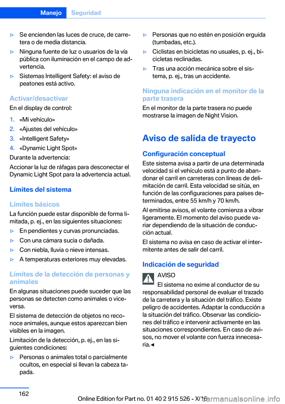 BMW X5 2017  Manuales de Empleo (in Spanish) 'y�S�e� �e�n�c�i�e�n�d�e�n� �l�a�s� �l�u�c�e�s� �d�e� �c�r�u�c�e�,� �d�e� �c�a�r�r�eª�t�e�r�a� �o� �d�e� �m�e�d�i�a� �d�i�s�t�a�n�c�i�a�.'y�N�i�n�g�u�n�a� �f�u�e�n�t�e� �d�e� �l�u�z� �o� �u�