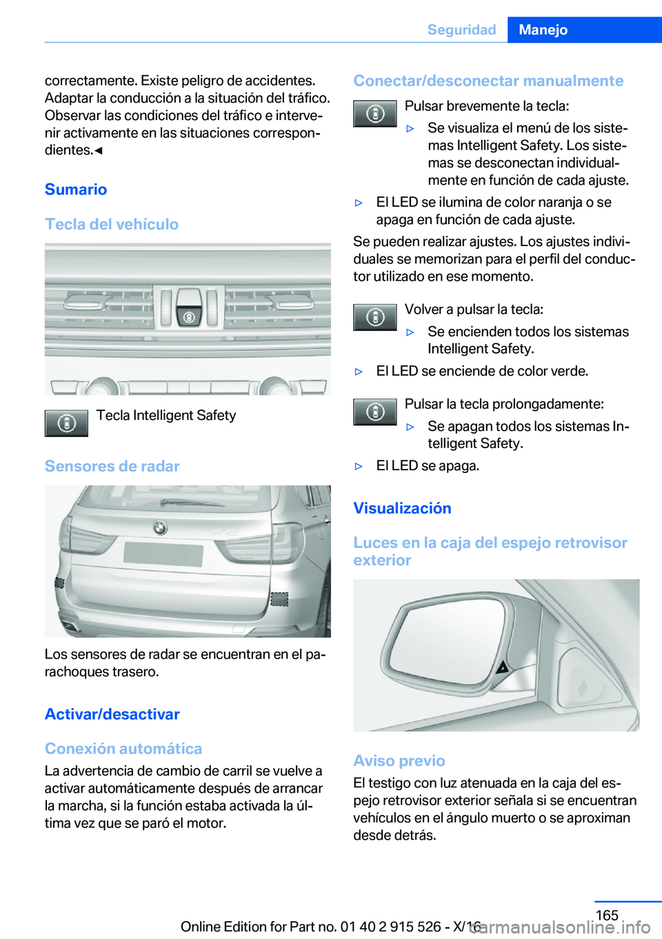 BMW X5 2017  Manuales de Empleo (in Spanish) �c�o�r�r�e�c�t�a�m�e�n�t�e�.� �E�x�i�s�t�e� �p�e�l�i�g�r�o� �d�e� �a�c�c�i�d�e�n�t�e�s�.�A�d�a�p�t�a�r� �l�a� �c�o�n�d�u�c�c�i�