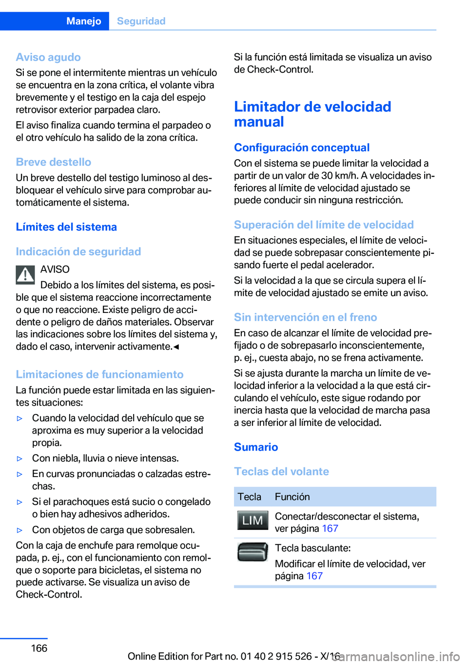 BMW X5 2017  Manuales de Empleo (in Spanish) �A�v�i�s�o��a�g�u�d�o�S�i� �s�e� �p�o�n�e� �e�l� �i�n�t�e�r�m�i�t�e�n�t�e� �m�i�e�n�t�r�a�s� �u�n� �v�e�h�í�c�u�l�o�s�e� �e�n�c�u�e�n�t�r�a� �e�n� �l�a� �z�o�n�a� �c�r�í�t�i�c�a�,� �e�l� �v�o�l�a�n