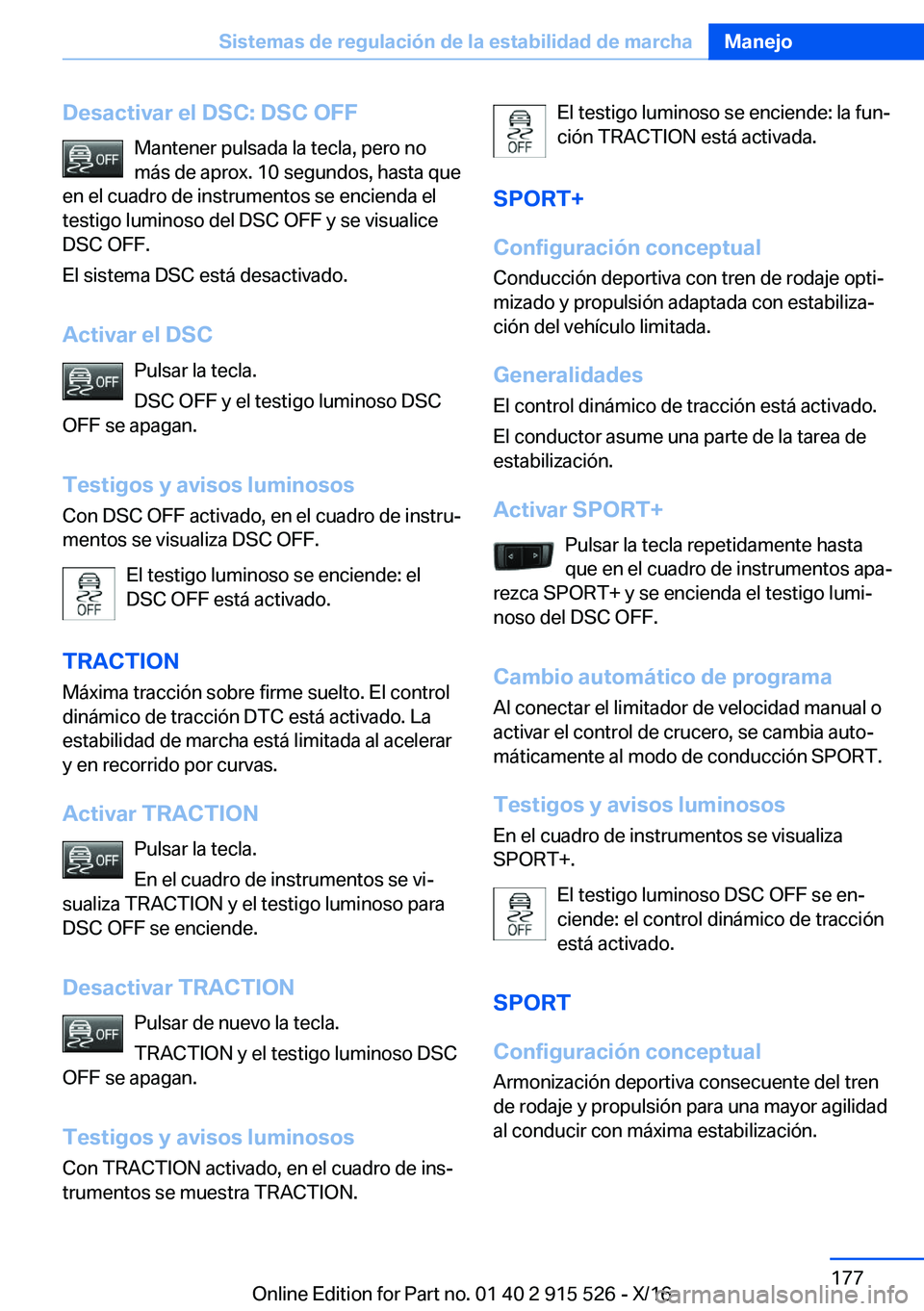 BMW X5 2017  Manuales de Empleo (in Spanish) �D�e�s�a�c�t�i�v�a�r��e�l��D�S�C�:��D�S�C��O�F�F�M�a�n�t�e�n�e�r� �p�u�l�s�a�d�a� �l�a� �t�e�c�l�a�,� �p�e�r�o� �n�o
�m�á�s� �d�e� �a�p�r�o�x�.� �1�0� �s�e�g�u�n�d�o�s�,� �h�a�s�t�a� �q�u�e
�e�n�