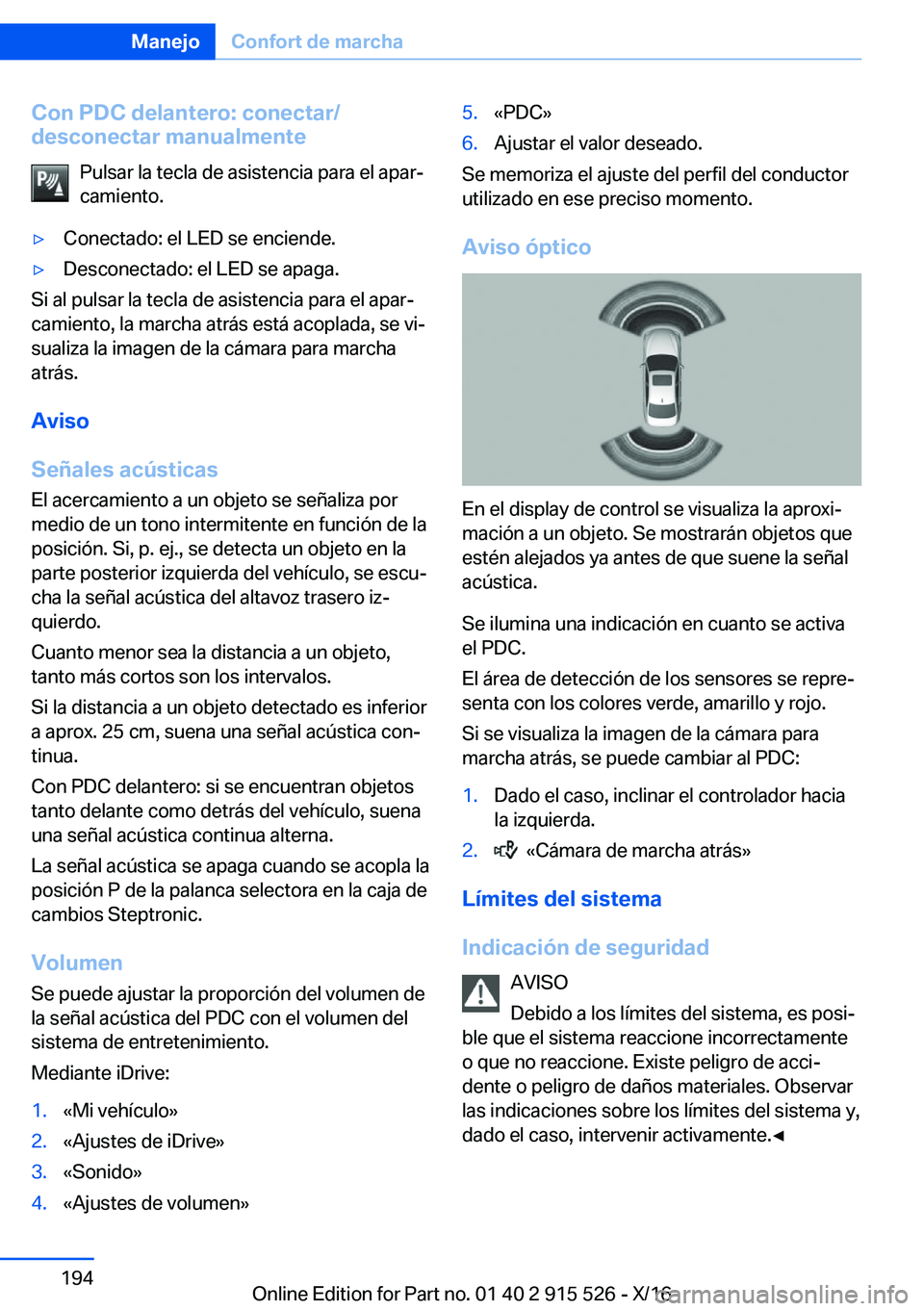 BMW X5 2017  Manuales de Empleo (in Spanish) �C�o�n��P�D�C��d�e�l�a�n�t�e�r�o�:��c�o�n�e�c�t�a�r�/
�d�e�s�c�o�n�e�c�t�a�r��m�a�n�u�a�l�m�e�n�t�e
�P�u�l�s�a�r� �l�a� �t�e�c�l�a� �d�e� �a�s�i�s�t�e�n�c�i�a� �p�a�r�a� �e�l� �a�p�a�rª
�c�a�m�i