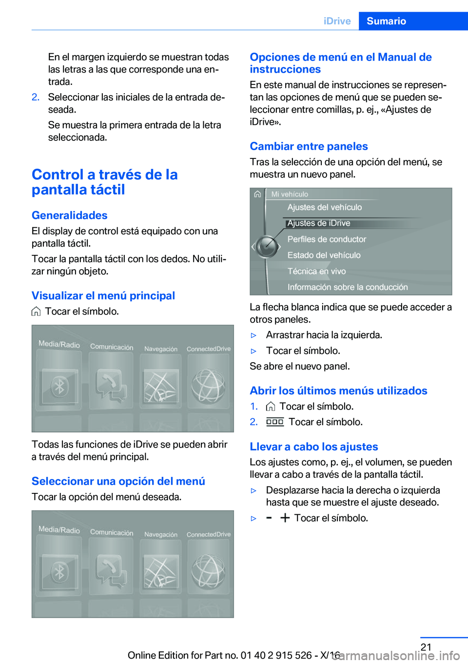 BMW X5 2017  Manuales de Empleo (in Spanish) �E�n� �e�l� �m�a�r�g�e�n� �i�z�q�u�i�e�r�d�o� �s�e� �m�u�e�s�t�r�a�n� �t�o�d�a�s
�l�a�s� �l�e�t�r�a�s� �a� �l�a�s� �q�u�e� �c�o�r�r�e�s�p�o�n�d�e� �u�n�a� �e�nª
�t�r�a�d�a�.�2�.�S�e�l�e�c�c�i�o�n�a�