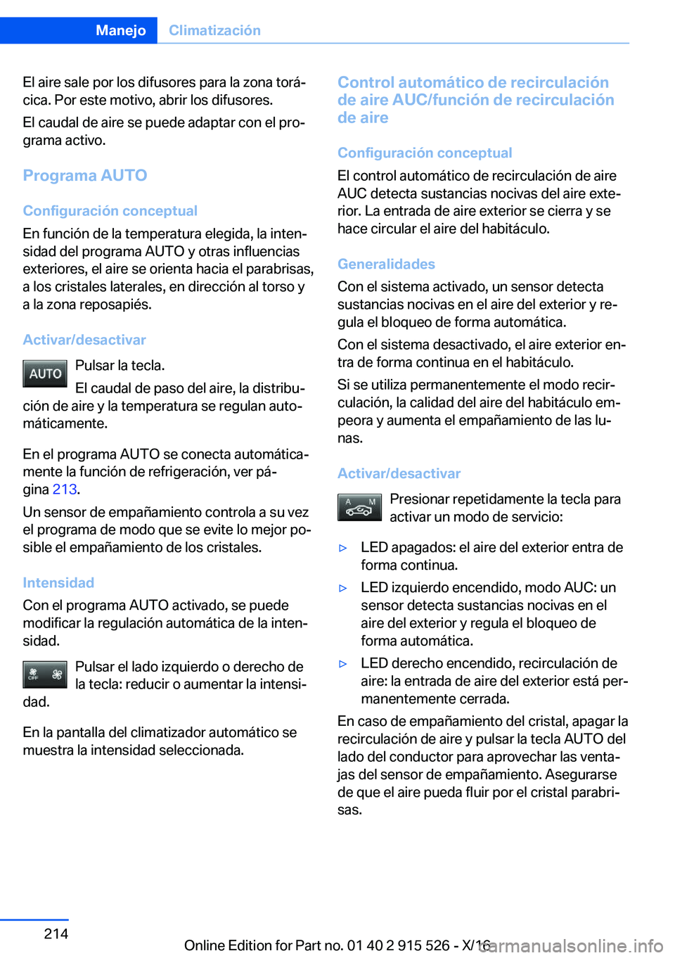 BMW X5 2017  Manuales de Empleo (in Spanish) �E�l� �a�i�r�e� �s�a�l�e� �p�o�r� �l�o�s� �d�i�f�u�s�o�r�e�s� �p�a�r�a� �l�a� �z�o�n�a� �t�o�r�áª
�c�i�c�a�.� �P�o�r� �e�s�t�e� �m�o�t�i�v�o�,� �a�b�r�i�r� �l�o�s� �d�i�f�u�s�o�r�e�s�.
�E�l� �c�a�u