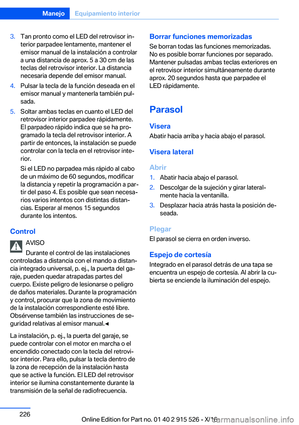 BMW X5 2017  Manuales de Empleo (in Spanish) �3�.�T�a�n� �p�r�o�n�t�o� �c�o�m�o� �e�l� �L�E�D� �d�e�l� �r�e�t�r�o�v�i�s�o�r� �i�nª
�t�e�r�i�o�r� �p�a�r�p�a�d�e�e� �l�e�n�t�a�m�e�n�t�e�,� �m�a�n�t�e�n�e�r� �e�l
�e�m�i�s�o�r� �m�a�n�u�a�l� �d�e�