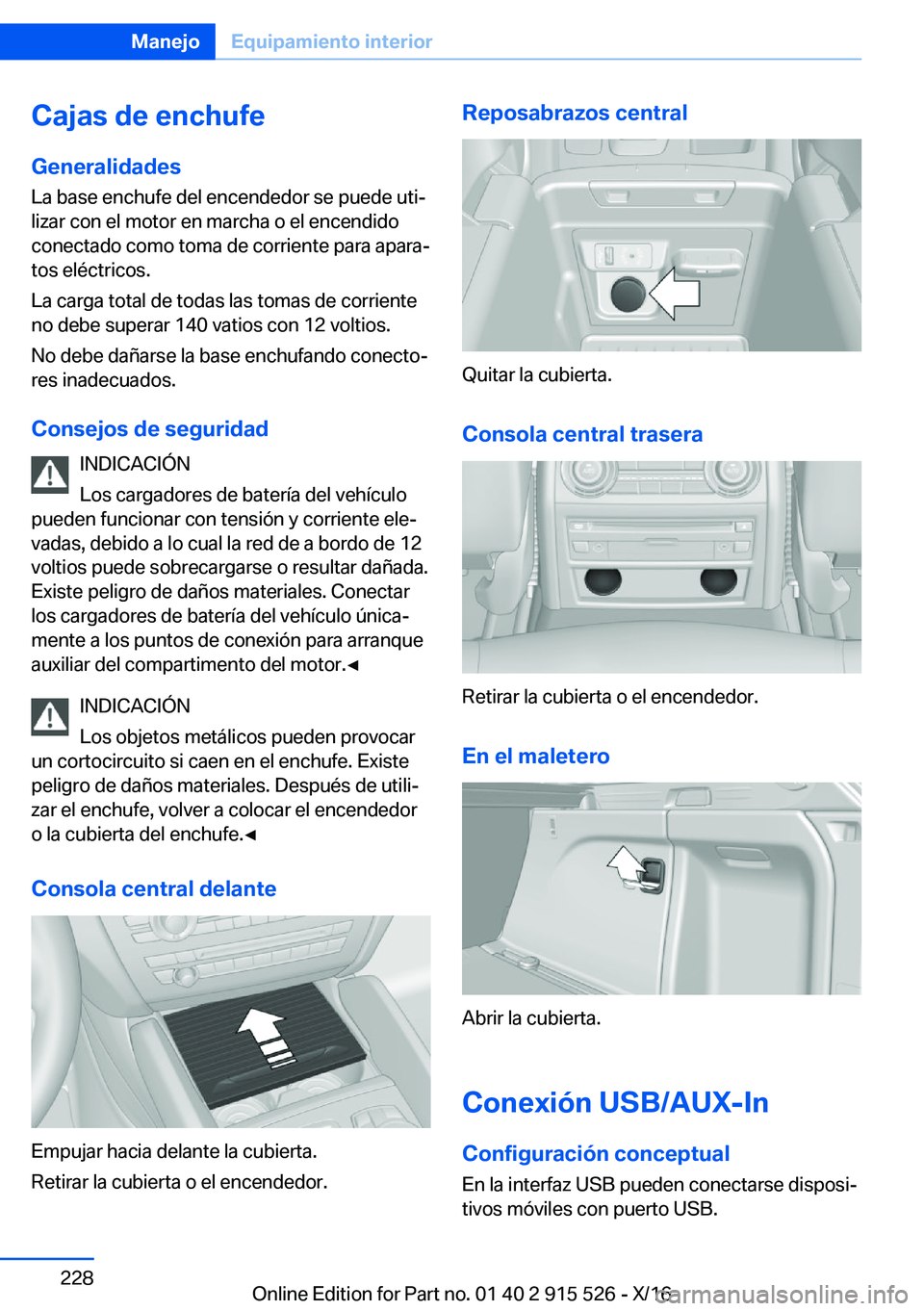 BMW X5 2017  Manuales de Empleo (in Spanish) �C�a�j�a�s��d�e��e�n�c�h�u�f�e�G�e�n�e�r�a�l�i�d�a�d�e�s
�L�a� �b�a�s�e� �e�n�c�h�u�f�e� �d�e�l� �e�n�c�e�n�d�e�d�o�r� �s�e� �p�u�e�d�e� �u�t�iª
�l�i�z�a�r� �c�o�n� �e�l� �m�o�t�o�r� �e�n� �m�a�r�