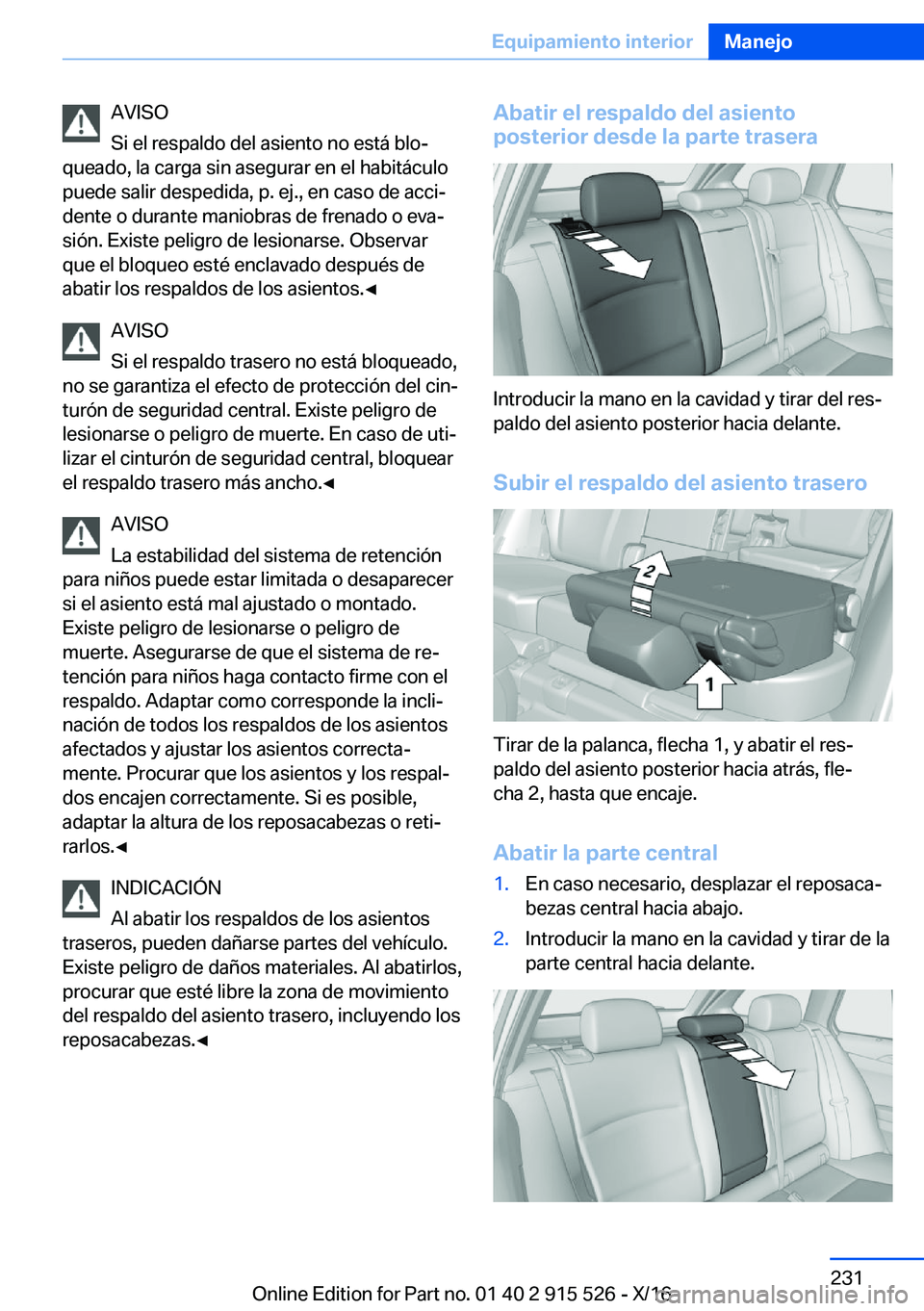 BMW X5 2017  Manuales de Empleo (in Spanish) �A�V�I�S�O
�S�i� �e�l� �r�e�s�p�a�l�d�o� �d�e�l� �a�s�i�e�n�t�o� �n�o� �e�s�t�á� �b�l�oª
�q�u�e�a�d�o�,� �l�a� �c�a�r�g�a� �s�i�n� �a�s�e�g�u�r�a�r� �e�n� �e�l� �h�a�b�i�t�á�c�u�l�o �p�u�e�d�e� �s