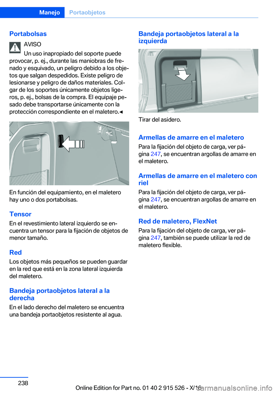BMW X5 2017  Manuales de Empleo (in Spanish) �P�o�r�t�a�b�o�l�s�a�s�A�V�I�S�O
�U�n� �u�s�o� �i�n�a�p�r�o�p�i�a�d�o� �d�e�l� �s�o�p�o�r�t�e� �p�u�e�d�e
�p�r�o�v�o�c�a�r�,� �p�.� �e�j�.�,� �d�u�r�a�n�t�e� �l�a�s� �m�a�n�i�o�b�r�a�s� �d�e� �f�r�e