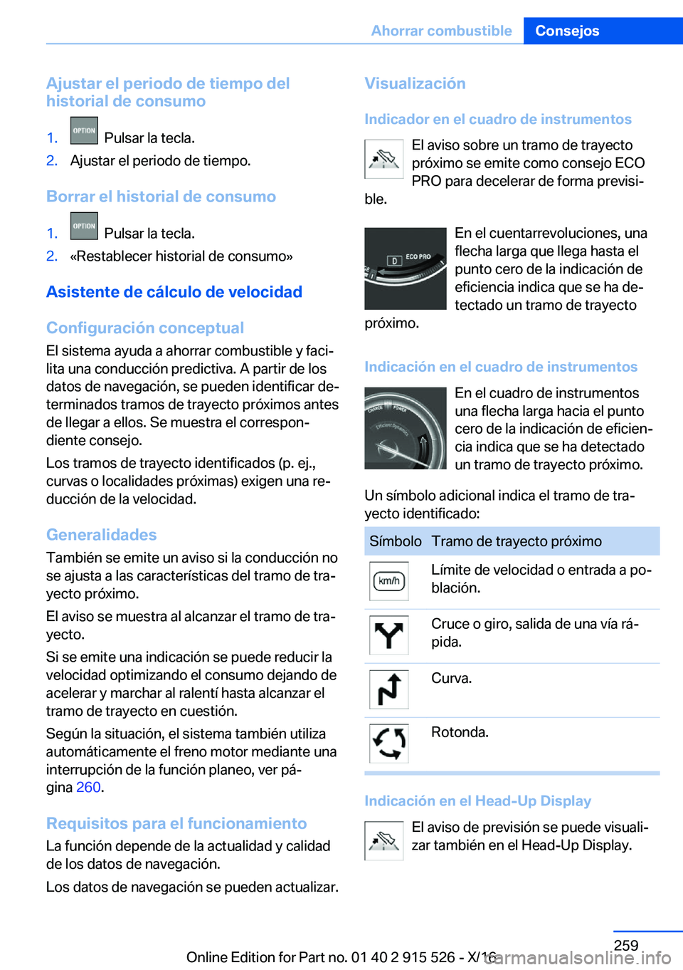 BMW X5 2017  Manuales de Empleo (in Spanish) �A�j�u�s�t�a�r��e�l��p�e�r�i�o�d�o��d�e��t�i�e�m�p�o��d�e�l
�h�i�s�t�o�r�i�a�l��d�e��c�o�n�s�u�m�o�1�.� � �P�u�l�s�a�r� �l�a� �t�e�c�l�a�.�2�.�A�j�u�s�t�a�r� �e�l� �p�e�r�i�o�d�o� �d�e� �t�i�e�