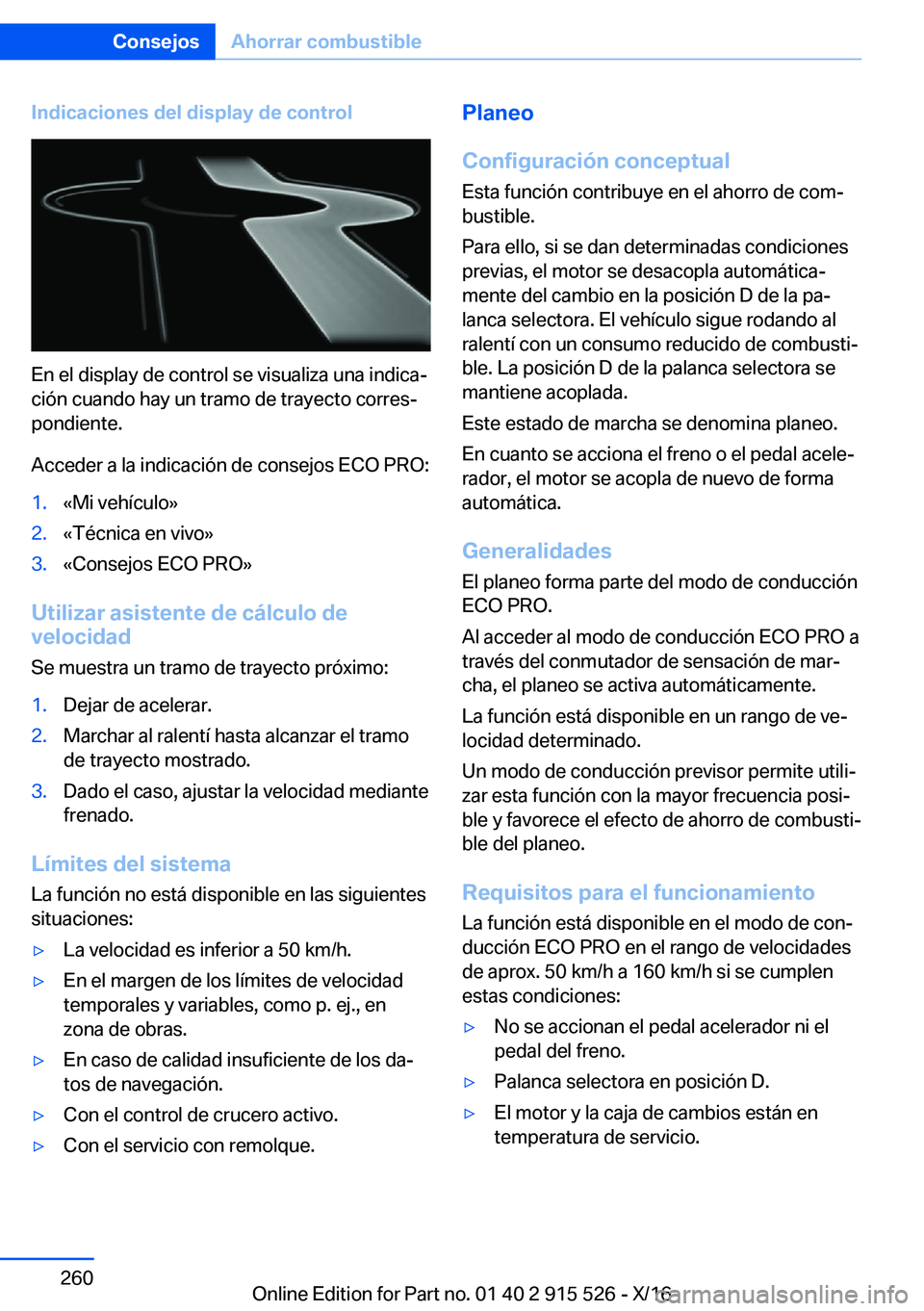 BMW X5 2017  Manuales de Empleo (in Spanish) �I�n�d�i�c�a�c�i�o�n�e�s��d�e�l��d�i�s�p�l�a�y��d�e��c�o�n�t�r�o�l
�E�n� �e�l� �d�i�s�p�l�a�y� �d�e� �c�o�n�t�r�o�l� �s�e� �v�i�s�u�a�l�i�z�a� �u�n�a� �i�n�d�i�c�aª�c�i�