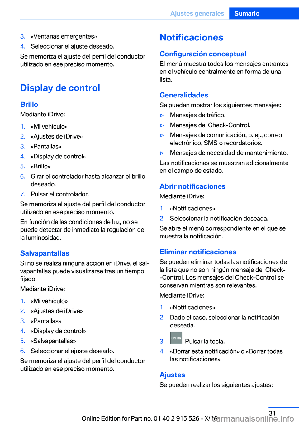 BMW X5 2017  Manuales de Empleo (in Spanish) �3�.�«�V�e�n�t�a�n�a�s� �e�m�e�r�g�e�n�t�e�s�{�4�.�S�e�l�e�c�c�i�o�n�a�r� �e�l� �a�j�u�s�t�e� �d�e�s�e�a�d�o�.
�S�e� �m�e�m�o�r�i�z�a� �e�l� �a�j�u�s�t�e� �d�e�l� �p�e�r�f�i�l� �d�e�l� �c�o�n�d�u�c�t
