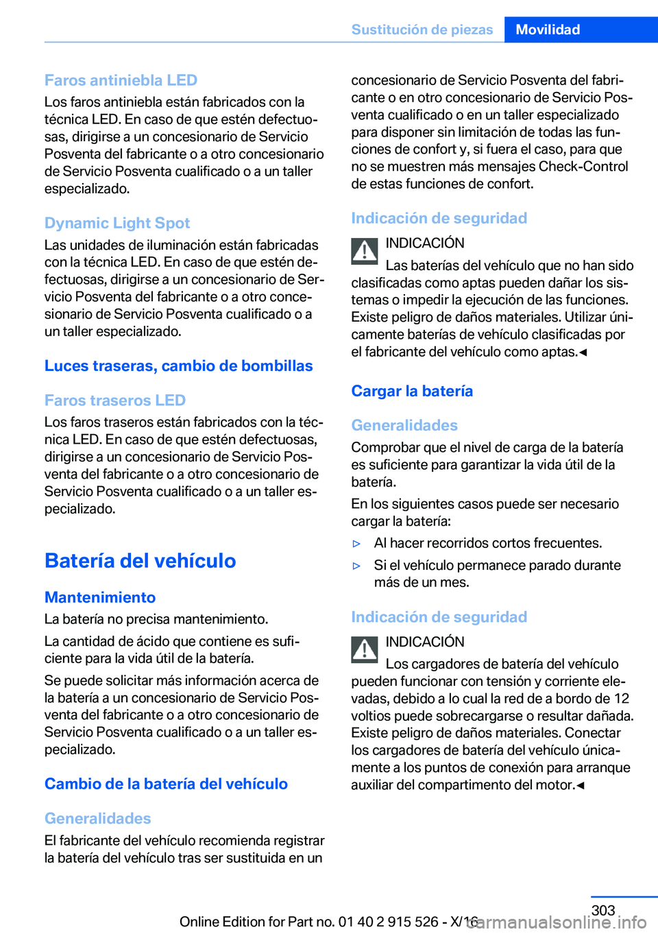 BMW X5 2017  Manuales de Empleo (in Spanish) �F�a�r�o�s��a�n�t�i�n�i�e�b�l�a��L�E�D�L�o�s� �f�a�r�o�s� �a�n�t�i�n�i�e�b�l�a� �e�s�t�á�n� �f�a�b�r�i�c�a�d�o�s� �c�o�n� �l�a�t�é�c�n�i�c�a� �L�E�D�.� �E�n� �c�a�s�o� �d�e� �q�u�e� �e�s�t�é�n� �
