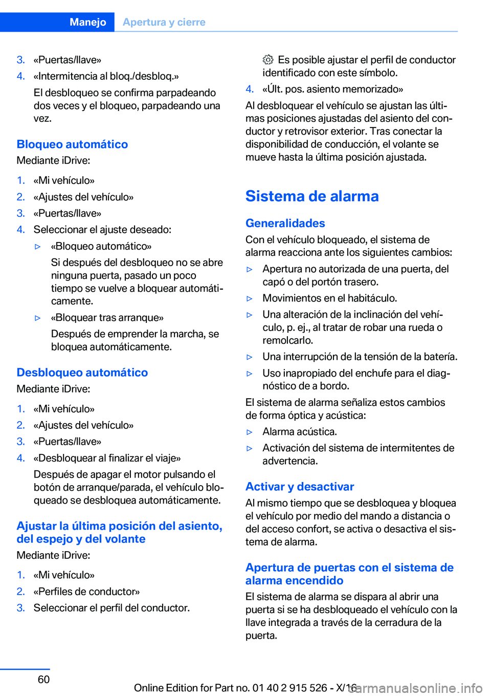 BMW X5 2017  Manuales de Empleo (in Spanish) �3�.�«�P�u�e�r�t�a�s�/�l�l�a�v�e�{�4�.�«�I�n�t�e�r�m�i�t�e�n�c�i�a� �a�l� �b�l�o�q�.�/�d�e�s�b�l�o�q�.�{
�E�l� �d�e�s�b�l�o�q�u�e�o� �s�e� �c�o�n�f�i�r�m�a� �p�a�r�p�a�d�e�a�n�d�o
�d�o�s� �v�e�c�e�s