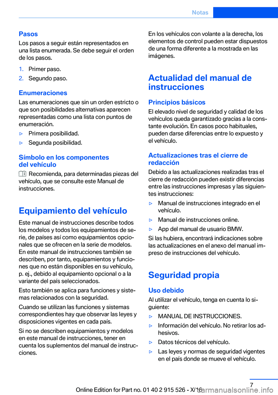 BMW X5 2017  Manuales de Empleo (in Spanish)  P a s o s
 L o s   p a s o s   a   s e g u i r   e s t á n   r e p r e s e n t a d o s   e n
 u n a   l i s t a   e n u m e r a d a .   S e   d e b e   s e g u i r   e l   o r d e n
 d e   l o s   p