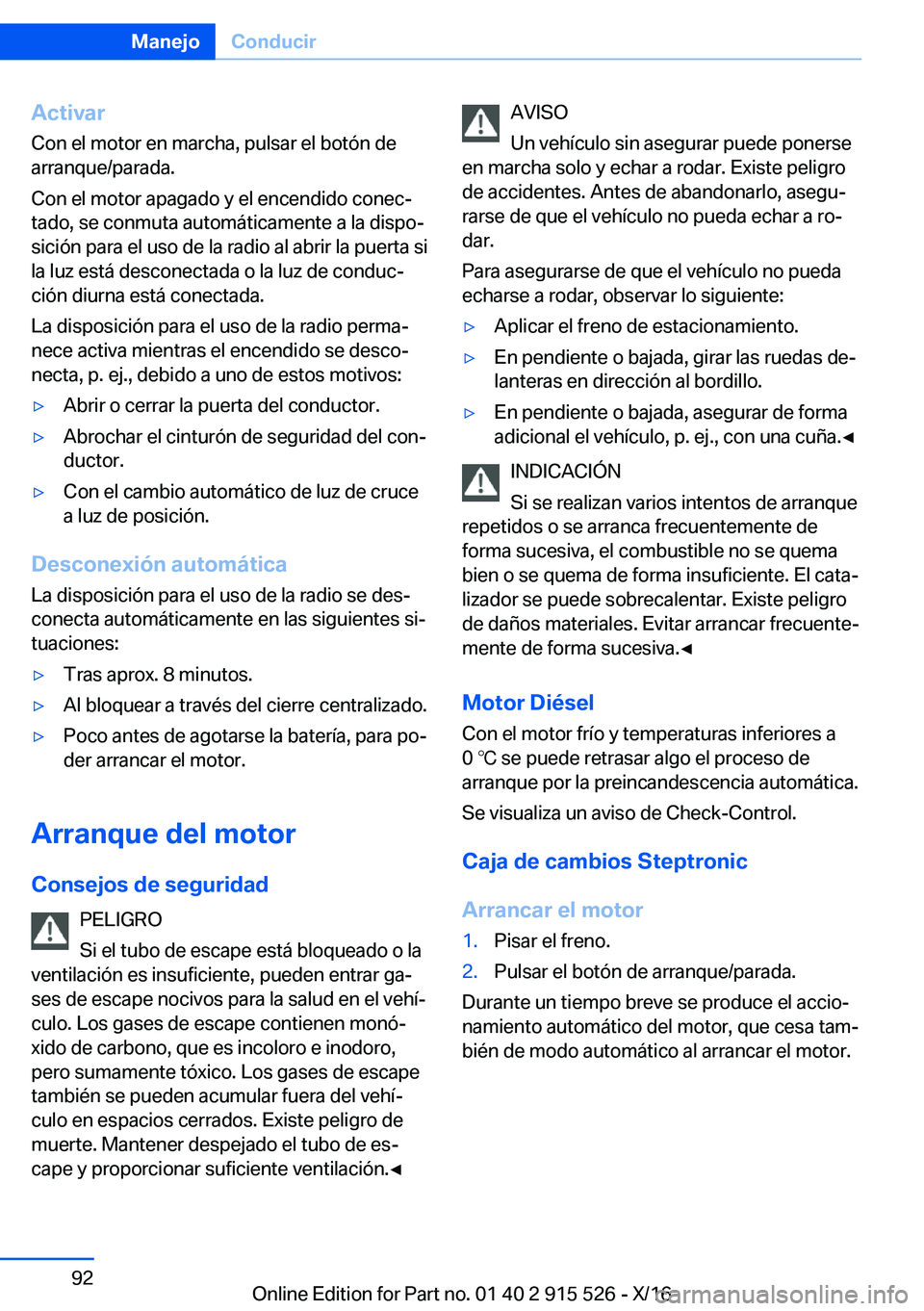 BMW X5 2017  Manuales de Empleo (in Spanish) �A�c�t�i�v�a�r
�C�o�n� �e�l� �m�o�t�o�r� �e�n� �m�a�r�c�h�a�,� �p�u�l�s�a�r� �e�l� �b�o�t�