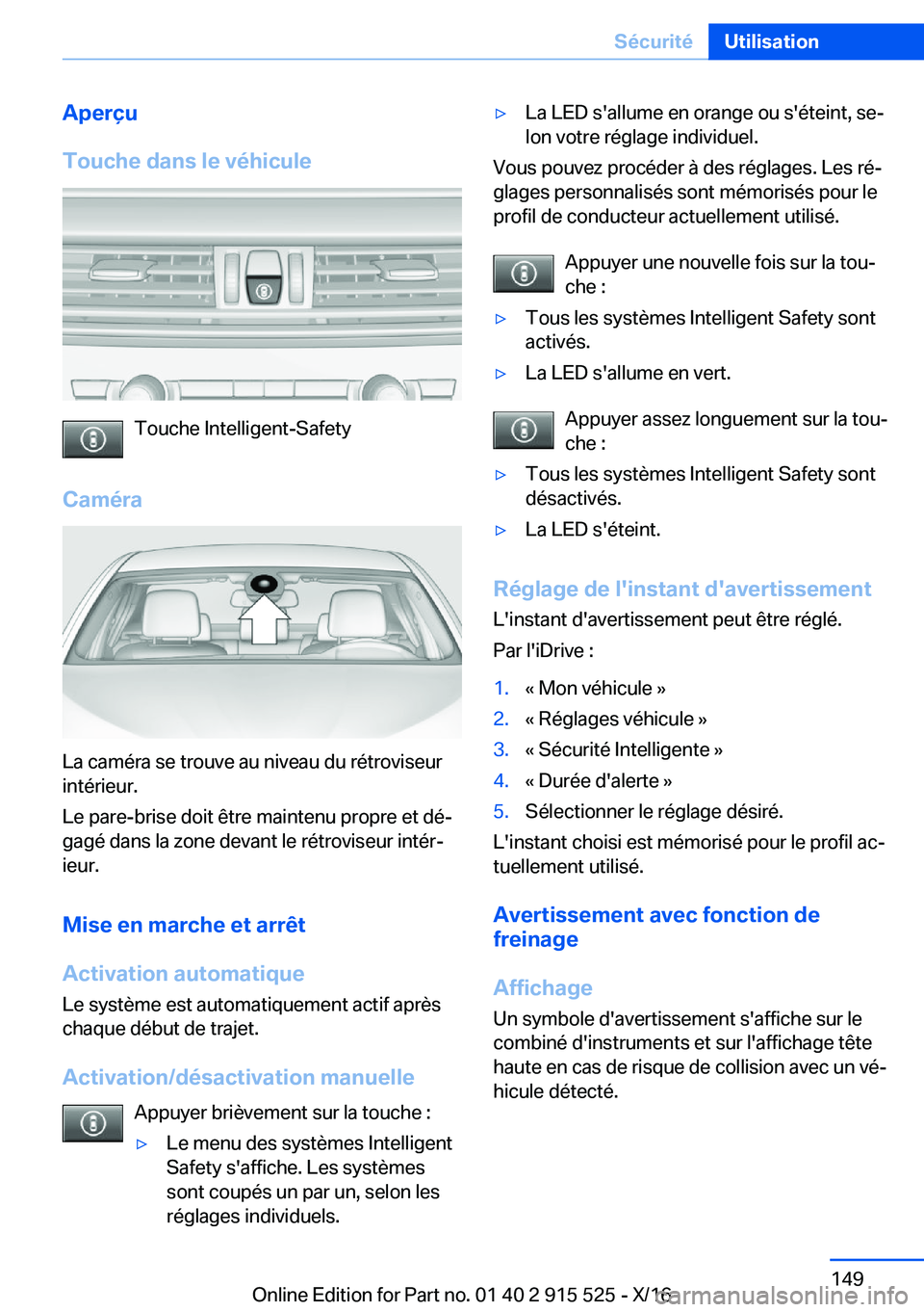 BMW X5 2017  Notices Demploi (in French) �A�p�e�r�ç�u
�T�o�u�c�h�e��d�a�n�s��l�e��v�é�h�i�c�u�l�e
�T�o�u�c�h�e� �I�n�t�e�l�l�i�g�e�n�t�-�S�a�f�e�t�y
�C�a�m�é�r�a
�L�a� �c�a�m�é�r�a� �s�e� �t�r�o�u�v�e� �a�u� �n�i�v�e�a�u� �d�u� �r�é�