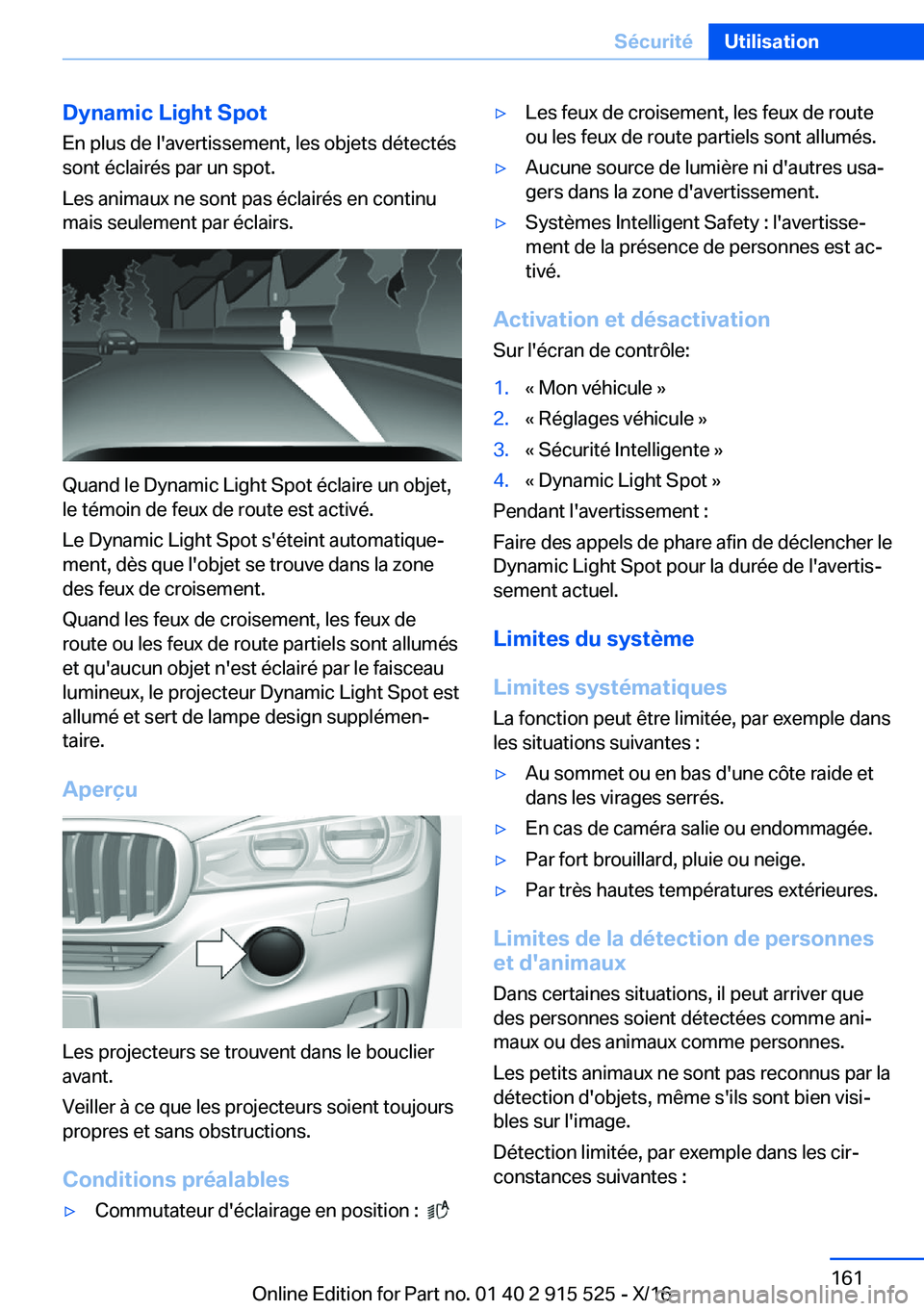 BMW X5 2017  Notices Demploi (in French) �D�y�n�a�m�i�c��L�i�g�h�t��S�p�o�t
�E�n� �p�l�u�s� �d�e� �l�'�a�v�e�r�t�i�s�s�e�m�e�n�t�,� �l�e�s� �o�b�j�e�t�s� �d�é�t�e�c�t�é�s
�s�o�n�t� �é�c�l�a�i�r�é�s� �p�a�r� �u�n� �s�p�o�t�.
�L�e�s�