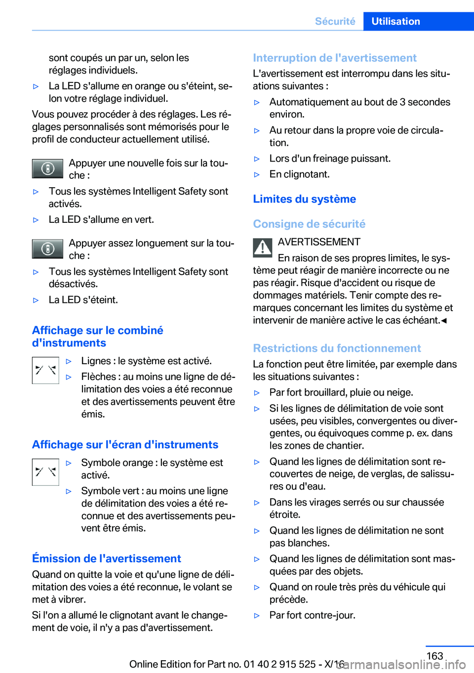 BMW X5 2017  Notices Demploi (in French) �s�o�n�t� �c�o�u�p�é�s� �u�n� �p�a�r� �u�n�,� �s�e�l�o�n� �l�e�s
�r�é�g�l�a�g�e�s� �i�n�d�i�v�i�d�u�e�l�s�.'y�L�a� �L�E�D� �s�'�a�l�l�u�m�e� �e�n� �o�r�a�n�g�e� �o�u� �s�'�é�t�e�i�n�t�,