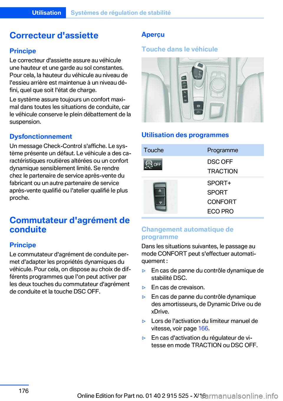 BMW X5 2017  Notices Demploi (in French) �C�o�r�r�e�c�t�e�u�r��d�'�a�s�s�i�e�t�t�e
�P�r�i�n�c�i�p�e �L�e� �c�o�r�r�e�c�t�e�u�r� �d�'�a�s�s�i�e�t�t�e� �a�s�s�u�r�e� �a�u� �v�é�h�i�c�u�l�e
�u�n�e� �h�a�u�t�e�u�r� �e�t� �u�n�e� �g�a�r