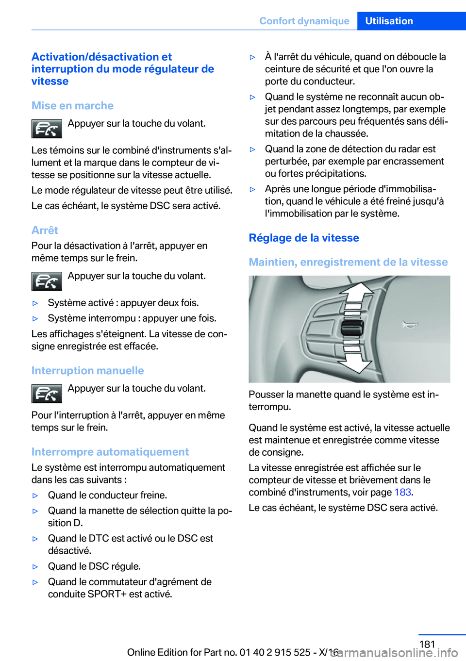 BMW X5 2017  Notices Demploi (in French) �A�c�t�i�v�a�t�i�o�n�/�d�é�s�a�c�t�i�v�a�t�i�o�n��e�t
�i�n�t�e�r�r�u�p�t�i�o�n��d�u��m�o�d�e��r�é�g�u�l�a�t�e�u�r��d�e
�v�i�t�e�s�s�e
�M�i�s�e��e�n��m�a�r�c�h�e �A�p�p�u�y�e�r� �s�u�r� �l�a� 