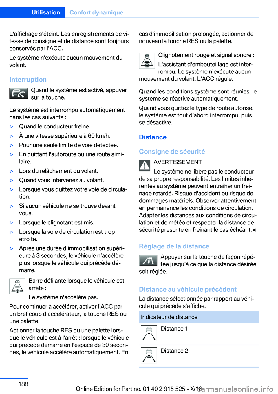 BMW X5 2017  Notices Demploi (in French) �L�'�a�f�f�i�c�h�a�g�e� �s�'�é�t�e�i�n�t�.� �L�e�s� �e�n�r�e�g�i�s�t�r�e�m�e�n�t�s� �d�e� �v�ij�t�e�s�s�e� �d�e� �c�o�n�s�i�g�n�e� �e�t� �d�e� �d�i�s�t�a�n�c�e� �s�o�n�t� �t�o�u�j�o�u�r�s
�c
