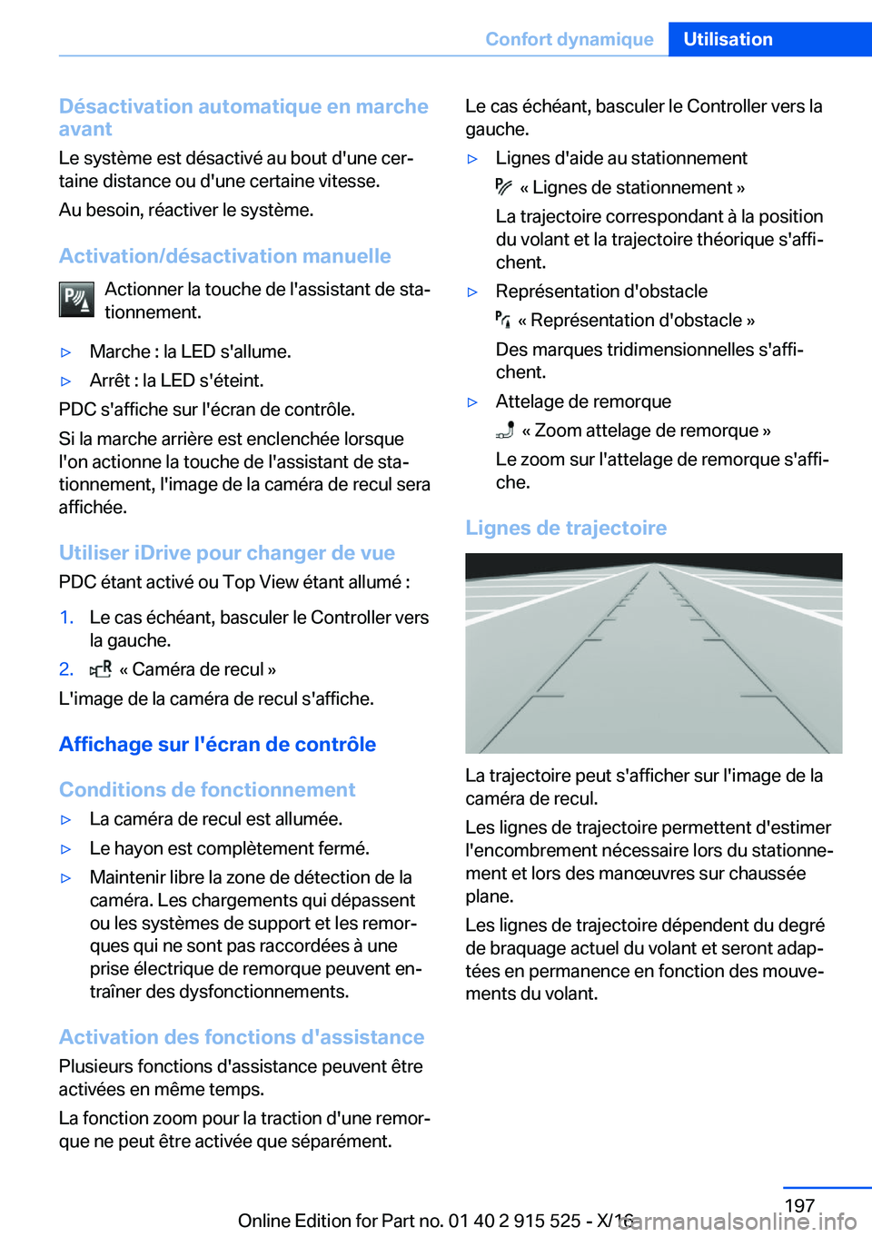 BMW X5 2017  Notices Demploi (in French) �D�é�s�a�c�t�i�v�a�t�i�o�n��a�u�t�o�m�a�t�i�q�u�e��e�n��m�a�r�c�h�e
�a�v�a�n�t
�L�e� �s�y�s�t�è�m�e� �e�s�t� �d�é�s�a�c�t�i�v�é� �a�u� �b�o�u�t� �d�'�u�n�e� �c�e�rj�t�a�i�n�e� �d�i�s�t�a�n