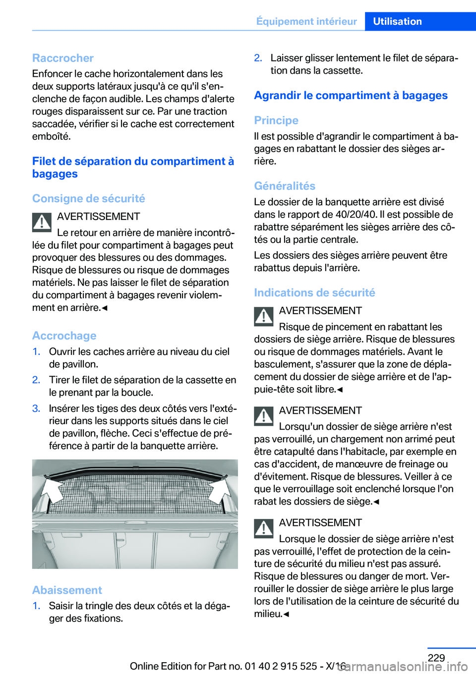 BMW X5 2017  Notices Demploi (in French) �R�a�c�c�r�o�c�h�e�r
�E�n�f�o�n�c�e�r� �l�e� �c�a�c�h�e� �h�o�r�i�z�o�n�t�a�l�e�m�e�n�t� �d�a�n�s� �l�e�s
�d�e�u�x� �s�u�p�p�o�r�t�s� �l�a�t�é�r�a�u�x� �j�u�s�q�u�'�à� �c�e� �q�u�'�i�l� �s�&