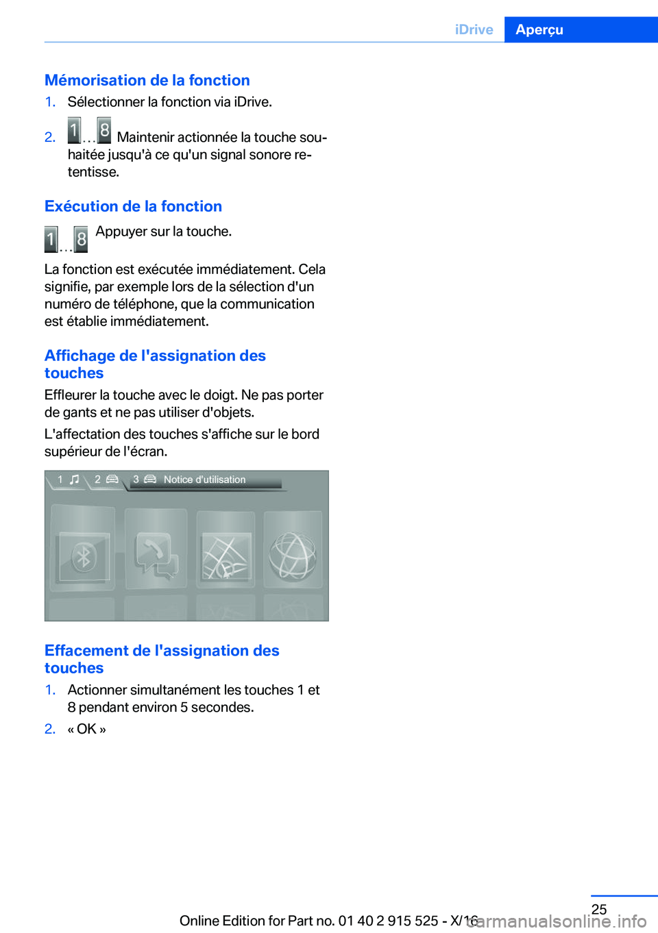 BMW X5 2017  Notices Demploi (in French) �M�é�m�o�r�i�s�a�t�i�o�n��d�e��l�a��f�o�n�c�t�i�o�n�1�.�S�é�l�e�c�t�i�o�n�n�e�r� �l�a� �f�o�n�c�t�i�o�n� �v�i�a� �i�D�r�i�v�e�.�2�.� � �M�a�i�n�t�e�n�i�r� �a�c�t�i�o�n�n�é�e� �l�a� �t�o�u�c�h�e�