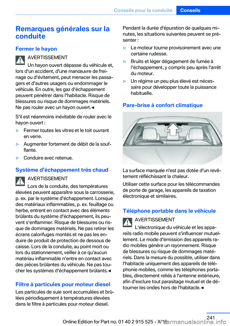 BMW X5 2017  Notices Demploi (in French) �R�e�m�a�r�q�u�e�s��g�é�n�é�r�a�l�e�s��s�u�r��l�a
�c�o�n�d�u�i�t�e
�F�e�r�m�e�r��l�e��h�a�y�o�n �A�V�E�R�T�I�S�S�E�M�E�N�T�U�n� �h�a�y�o�n� �o�u�v�e�r�t� �d�é�p�a�s�s�e� �d�u� �v�é�h�i�c�u�l�