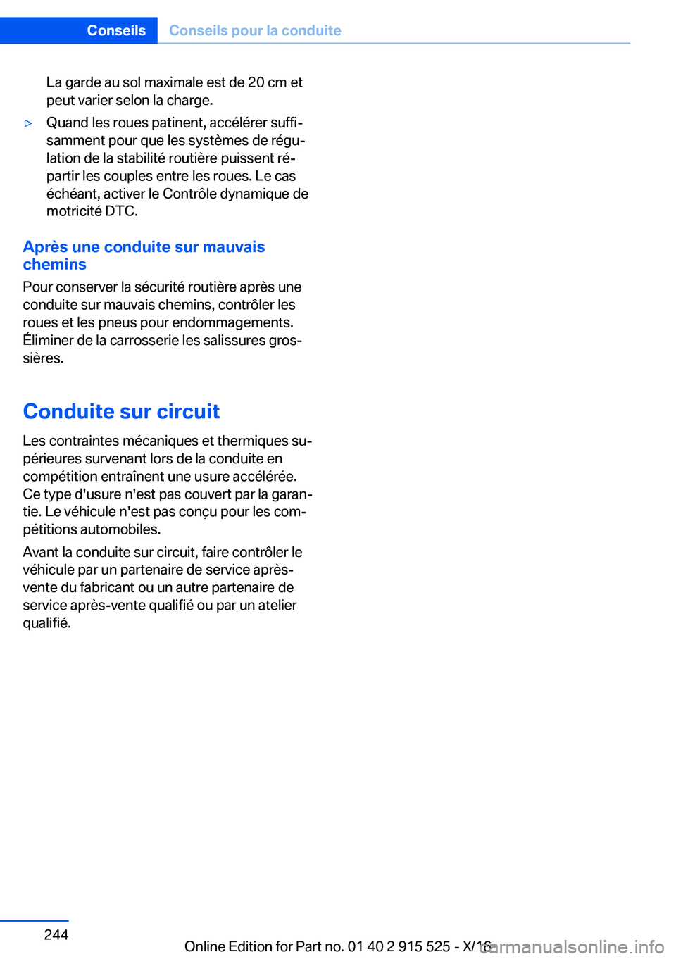 BMW X5 2017  Notices Demploi (in French) �L�a� �g�a�r�d�e� �a�u� �s�o�l� �m�a�x�i�m�a�l�e� �e�s�t� �d�e� �2�0� �c�m� �e�t
�p�e�u�t� �v�a�r�i�e�r� �s�e�l�o�n� �l�a� �c�h�a�r�g�e�.'y�Q�u�a�n�d� �l�e�s� �r�o�u�e�s� �p�a�t�i�n�e�n�t�,� �a�c�