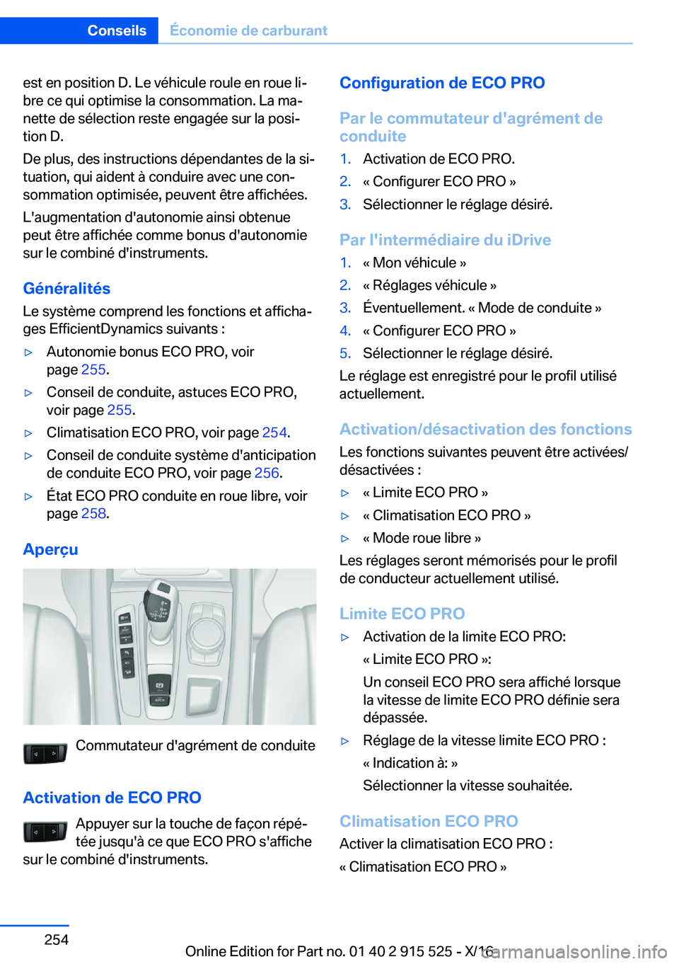 BMW X5 2017  Notices Demploi (in French) �e�s�t� �e�n� �p�o�s�i�t�i�o�n� �D�.� �L�e� �v�é�h�i�c�u�l�e� �r�o�u�l�e� �e�n� �r�o�u�e� �l�ij
�b�r�e� �c�e� �q�u�i� �o�p�t�i�m�i�s�e� �l�a� �c�o�n�s�o�m�m�a�t�i�o�n�.� �L�a� �m�aj
�n�e�t�t�e� �d�