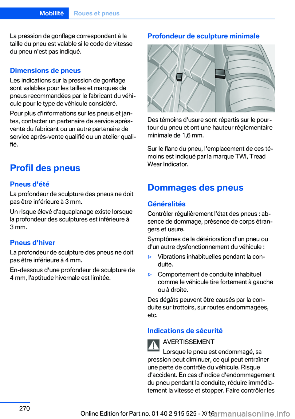 BMW X5 2017  Notices Demploi (in French) �L�a� �p�r�e�s�s�i�o�n� �d�e� �g�o�n�f�l�a�g�e� �c�o�r�r�e�s�p�o�n�d�a�n�t� �à� �l�a
�t�a�i�l�l�e� �d�u� �p�n�e�u� �e�s�t� �v�a�l�a�b�l�e� �s�i� �l�e� �c�o�d�e� �d�e� �v�i�t�e�s�s�e
�d�u� �p�n�e�u� �