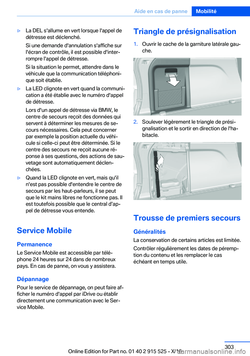 BMW X5 2017  Notices Demploi (in French) 'y�L�a� �D�E�L� �s�'�a�l�l�u�m�e� �e�n� �v�e�r�t� �l�o�r�s�q�u�e� �l�'�a�p�p�e�l� �d�e
�d�é�t�r�e�s�s�e� �e�s�t� �d�é�c�l�e�n�c�h�é�.
�S�i� �u�n�e� �d�e�m�a�n�d�e� �d�'�a�n�n�u�l�a�
