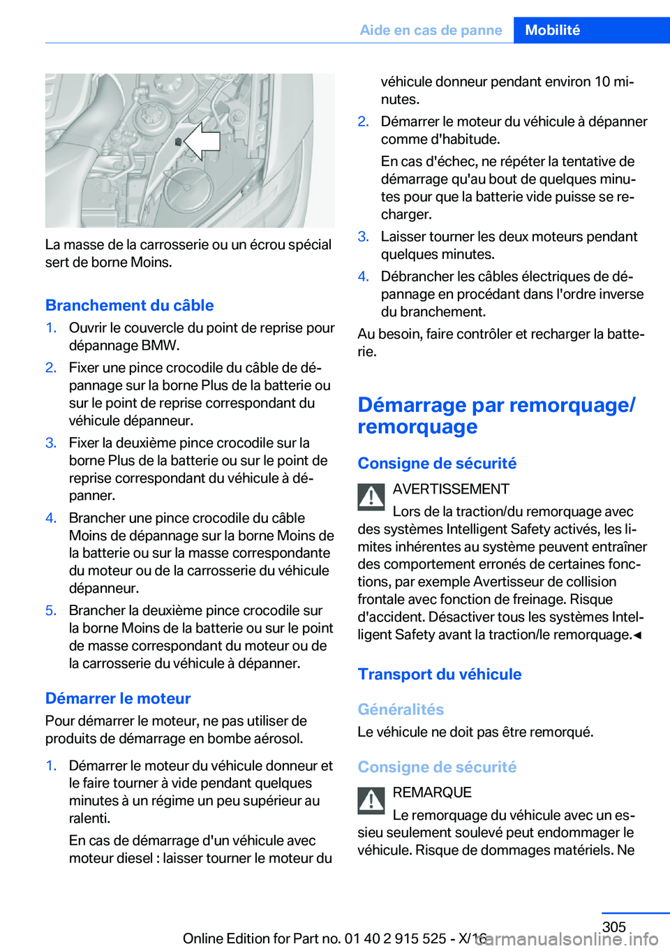 BMW X5 2017  Notices Demploi (in French) �L�a� �m�a�s�s�e� �d�e� �l�a� �c�a�r�r�o�s�s�e�r�i�e� �o�u� �u�n� �é�c�r�o�u� �s�p�é�c�i�a�l�s�e�r�t� �d�e� �b�o�r�n�e� �M�o�i�n�s�.
�B�r�a�n�c�h�e�m�e�n�t��d�u��c�