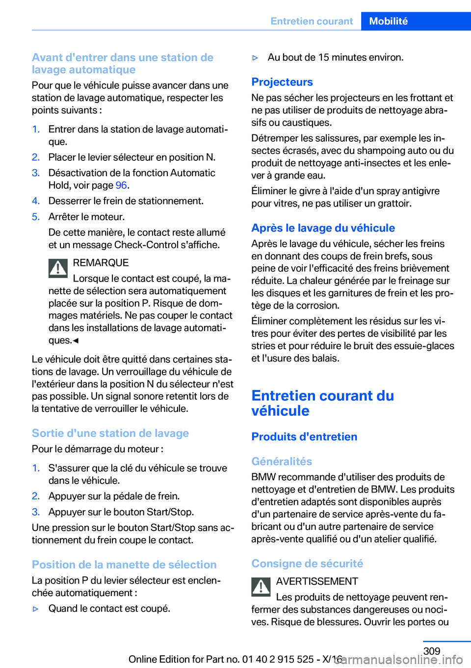 BMW X5 2017  Notices Demploi (in French) �A�v�a�n�t��d�'�e�n�t�r�e�r��d�a�n�s��u�n�e��s�t�a�t�i�o�n��d�e
�l�a�v�a�g�e��a�u�t�o�m�a�t�i�q�u�e
�P�o�u�r� �q�u�e� �l�e� �v�é�h�i�c�u�l�e� �p�u�i�s�s�e� �a�v�a�n�c�e�r� �d�a�n�s� �u�n�e
