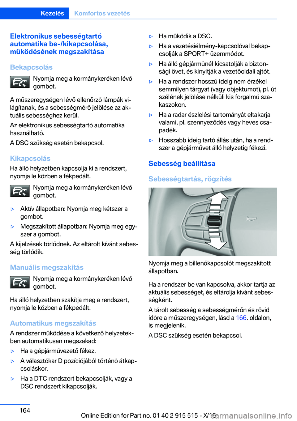 BMW X5 2017  Kezelési útmutató (in Hungarian) �E�l�e�k�t�r�o�n�i�k�u�s��s�e�b�e�s�s�é�g�t�a�r�t�