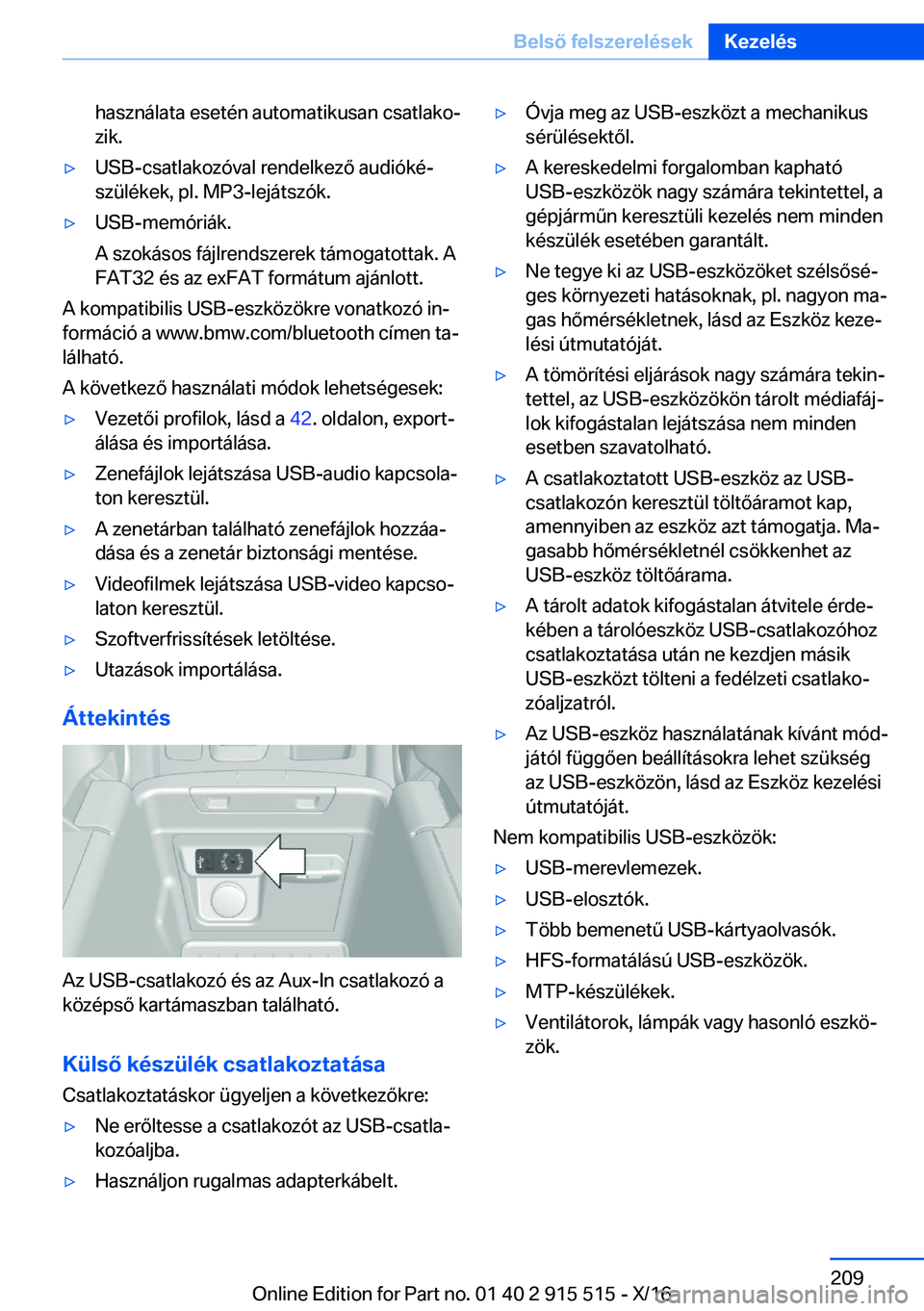 BMW X5 2017  Kezelési útmutató (in Hungarian) �h�a�s�z�n�á�l�a�t�a� �e�s�e�t�é�n� �a�u�t�o�m�a�t�i�k�u�s�a�n� �c�s�a�t�l�a�k�oj�z�i�k�.'y�U�S�B�-�c�s�a�t�l�a�k�o�z�