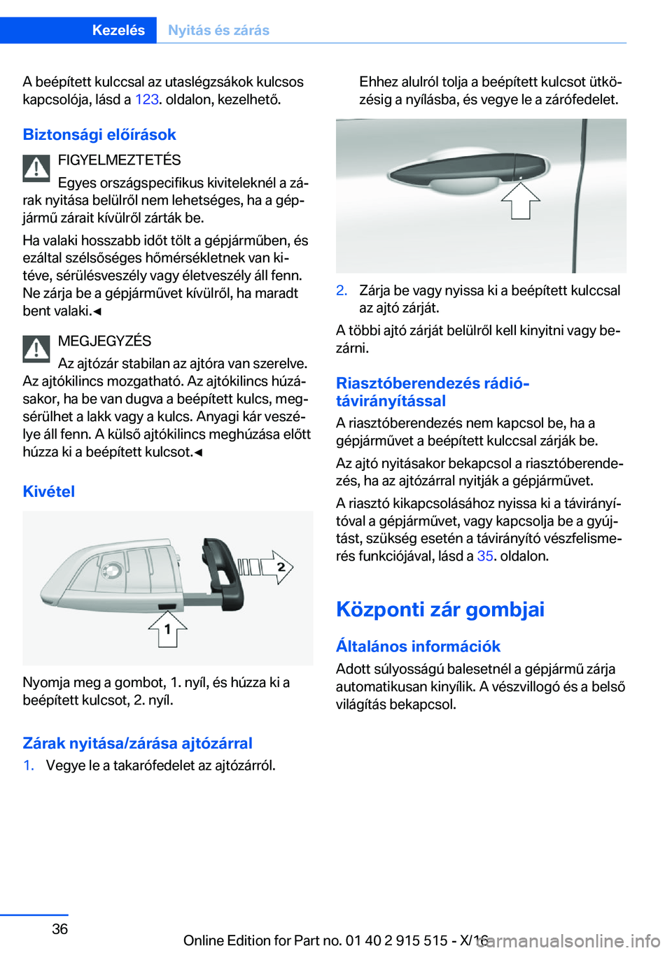 BMW X5 2017  Kezelési útmutató (in Hungarian) �A� �b�e�é�p�í�t�e�t�t� �k�u�l�c�c�s�a�l� �a�z� �u�t�a�s�l�é�g�z�s�á�k�o�k� �k�u�l�c�s�o�s
�k�a�p�c�s�o�l�