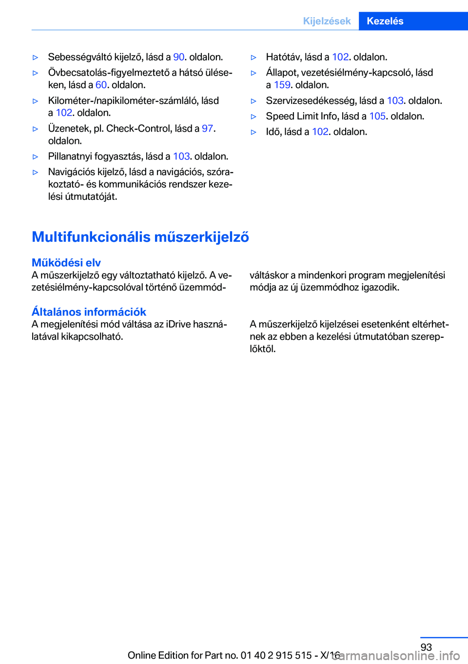 BMW X5 2017  Kezelési útmutató (in Hungarian) 'y�S�e�b�e�s�s�é�g�v�á�l�t�