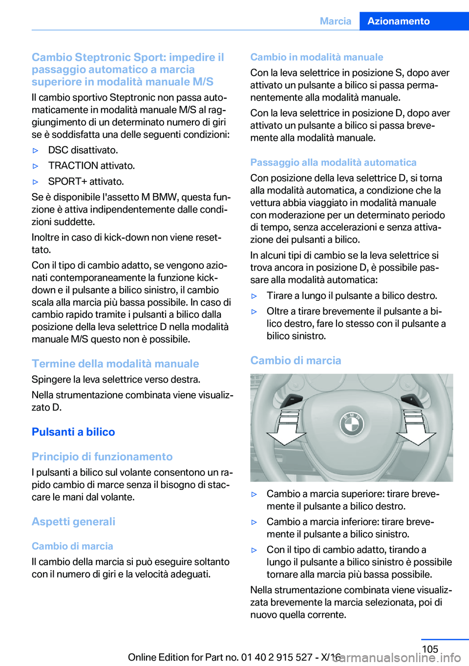 BMW X5 2017  Libretti Di Uso E manutenzione (in Italian) �C�a�m�b�i�o��S�t�e�p�t�r�o�n�i�c��S�p�o�r�t�:��i�m�p�e�d�i�r�e��i�l
�p�a�s�s�a�g�g�i�o��a�u�t�o�m�a�t�i�c�o��a��m�a�r�c�i�a
�s�u�p�e�r�i�o�r�e��i�n��m�o�d�a�l�i�t�